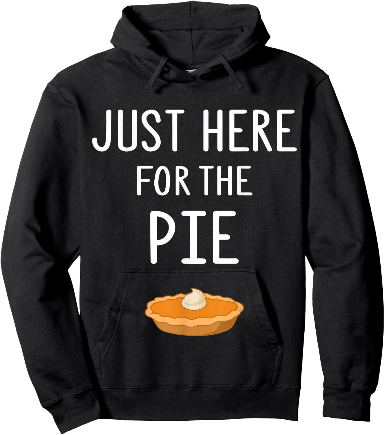 Funny Pie Store Just Here For The Pie Funny Thanksgiving Party Dinner Hoodie - Hoodie | Black