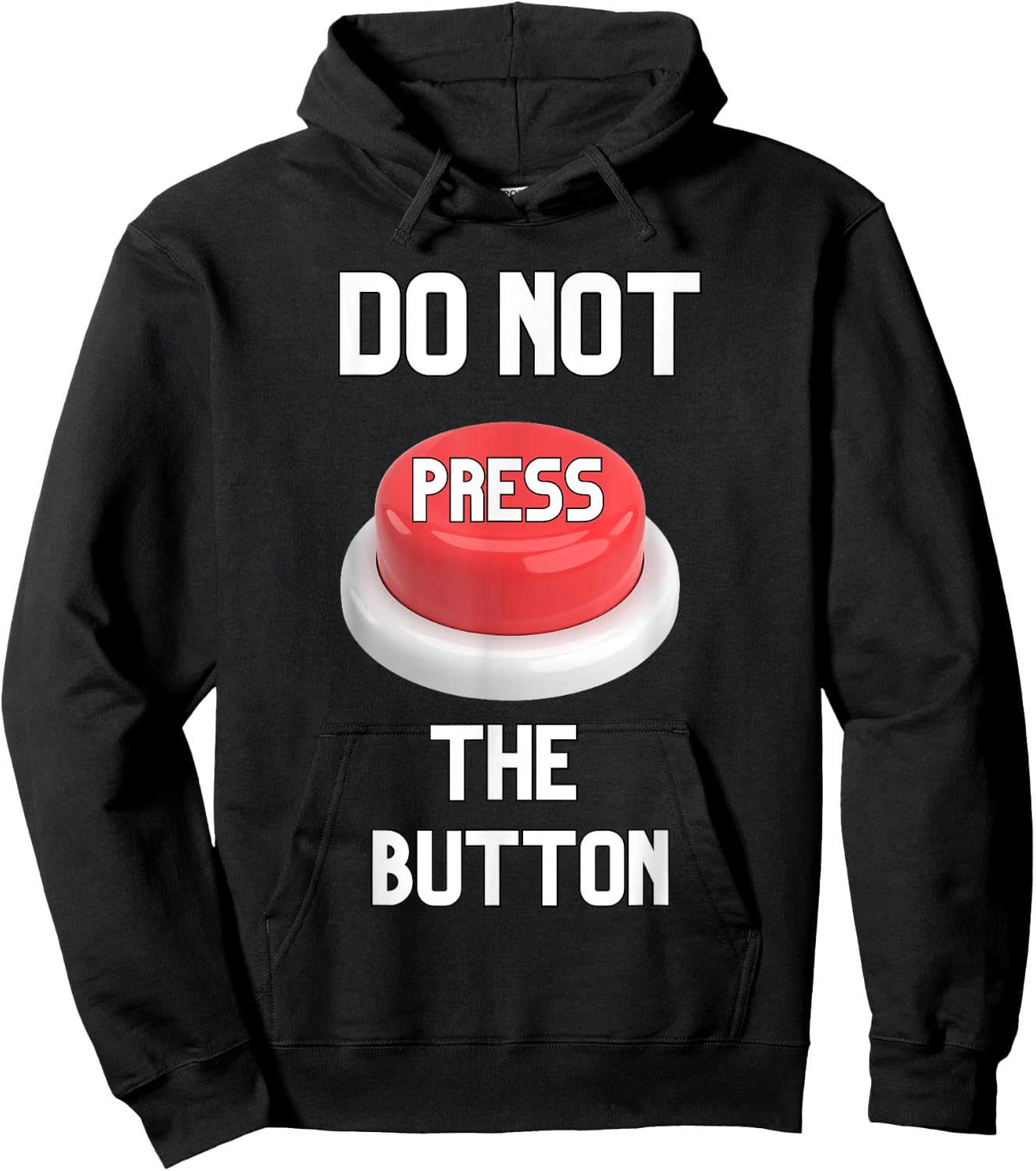 Funny Sarcastic Don't Press The Button Women Men Boys Girls Hoodie - Hoodie | Black