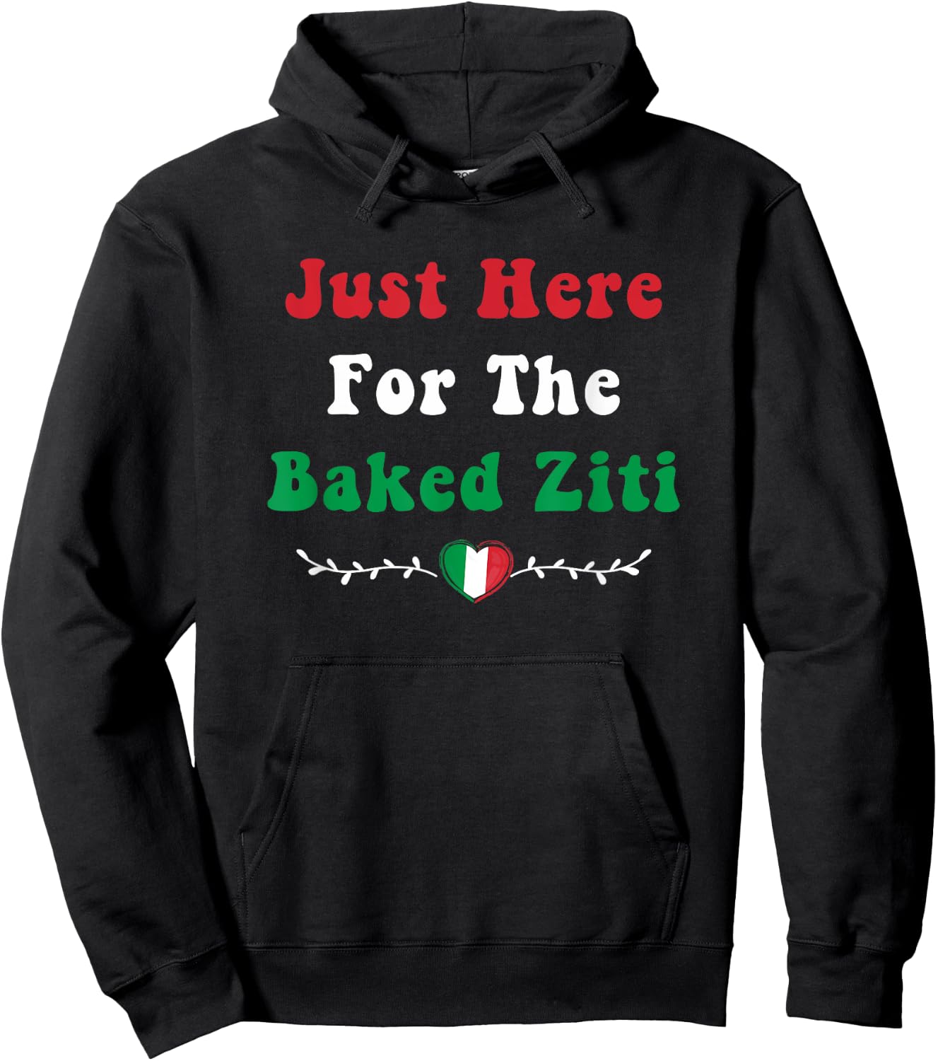 Just Here For the Baked Ziti Italian Food Funny Pasta Foodie Hoodie - Hoodie | Black