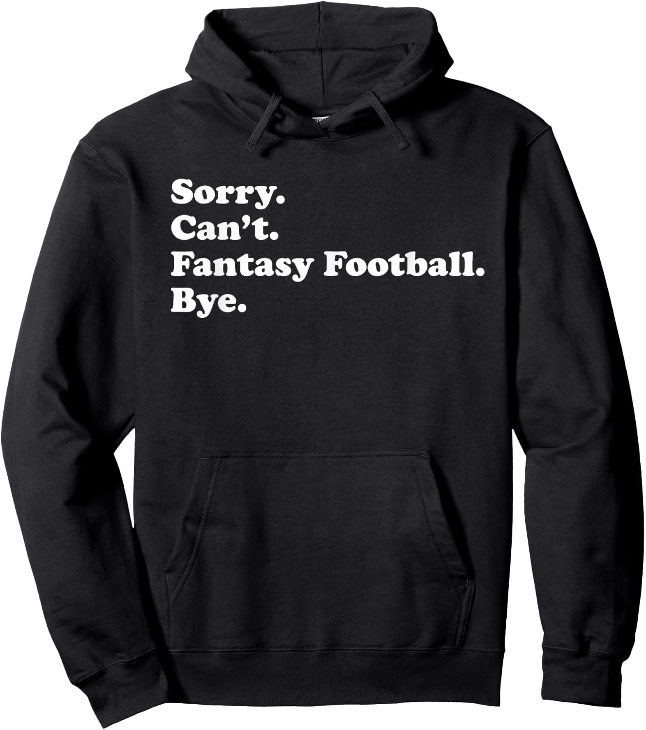 Sorry Can't Bye - Funny Fantasy Football Hoodie - Hoodie | Black