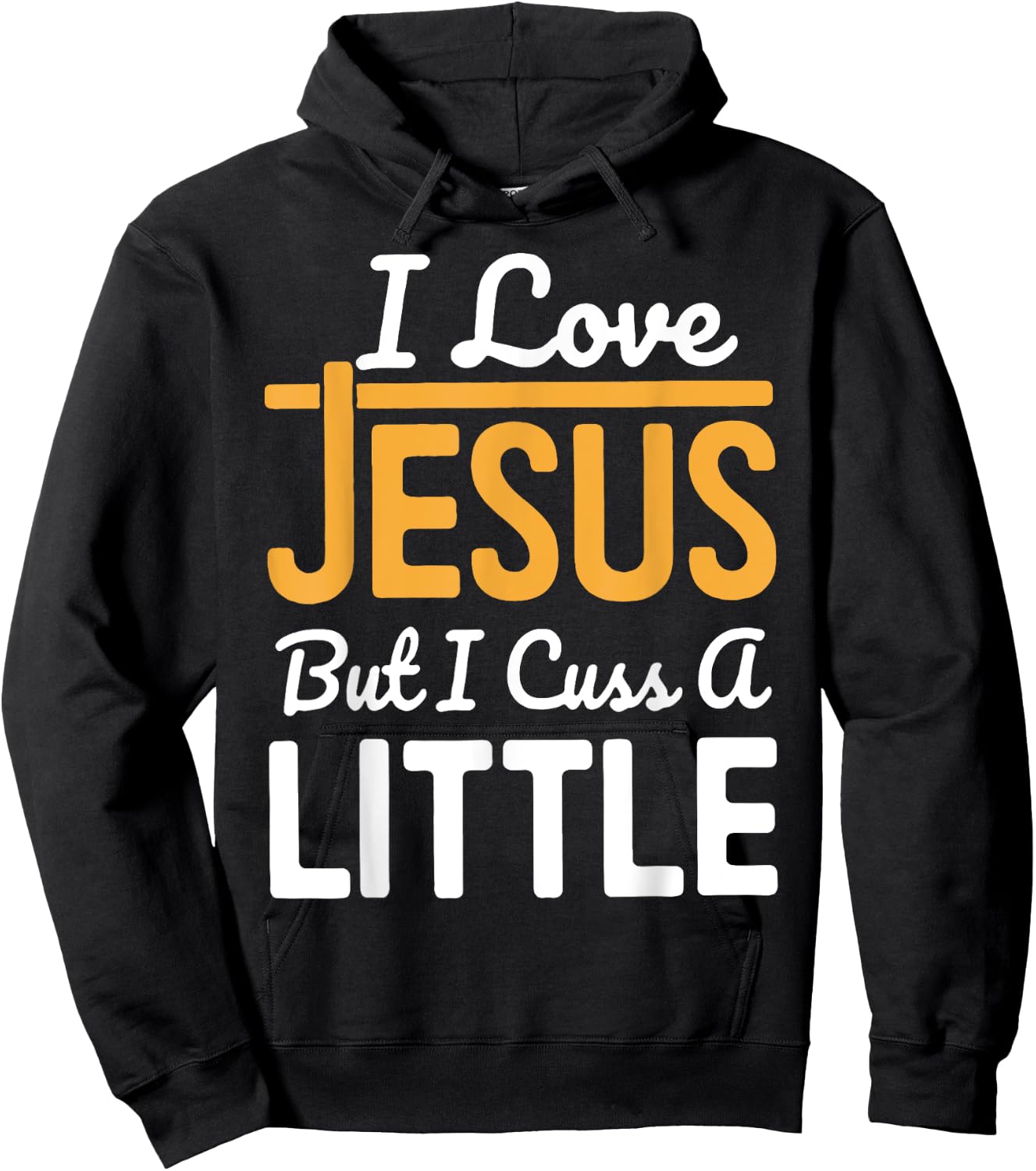 I Love Jesus But I Cuss A Little Hoodie - Hoodie | Black