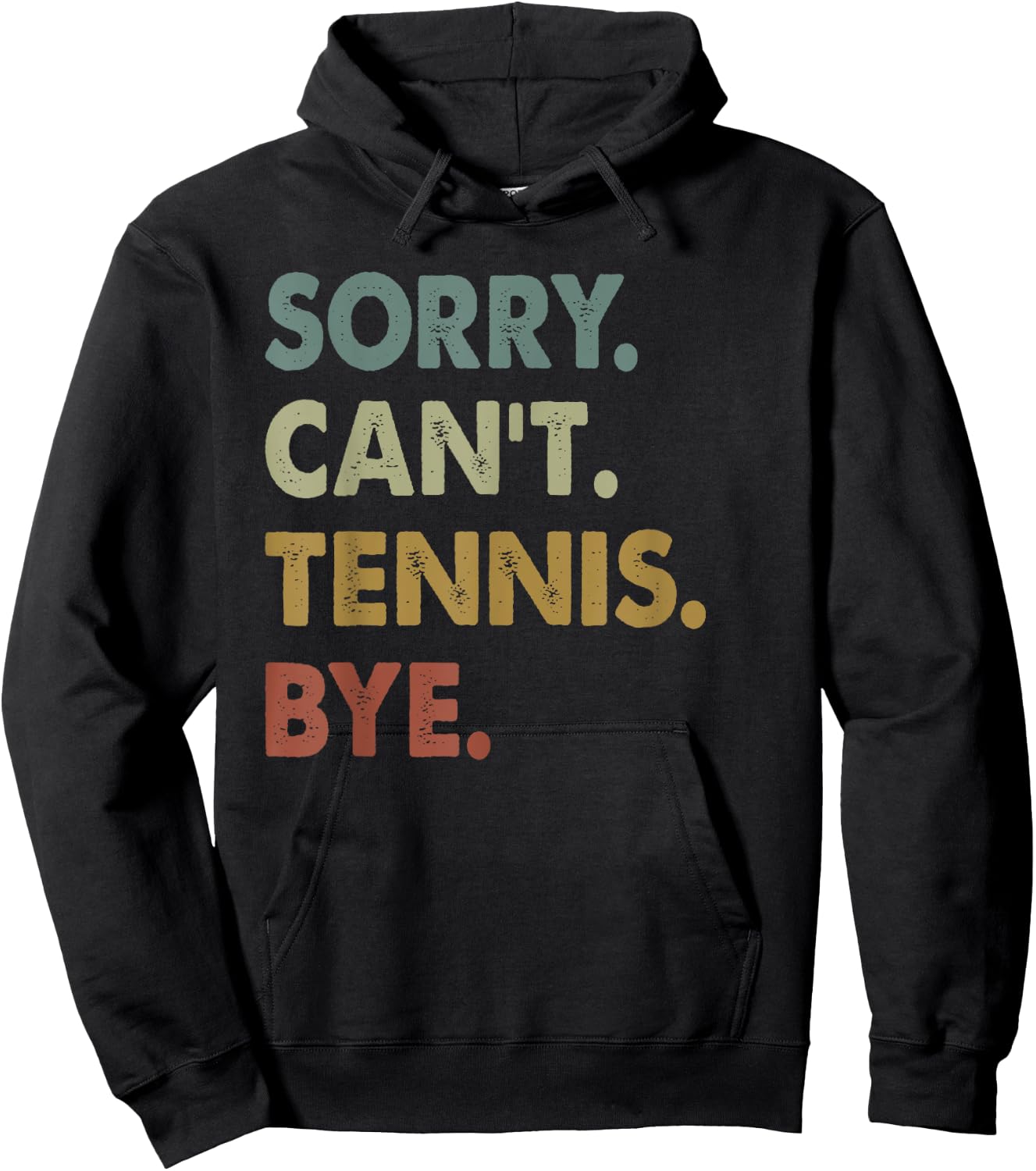 Sorry Can't Tennis Bye Vintage Retro Tennis Player Hoodie - Hoodie | Black