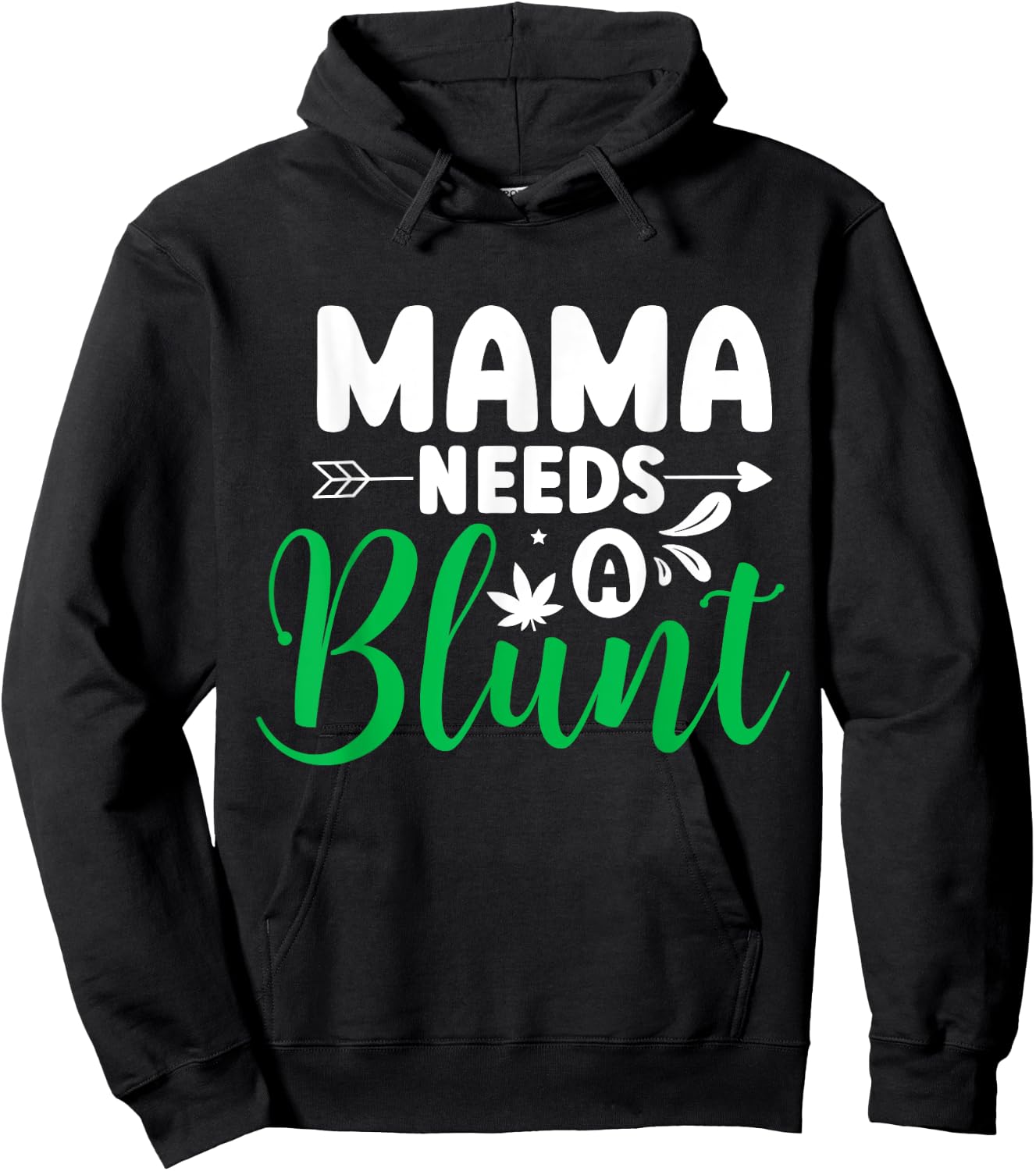 Mama Needs a Blunt Funny Weed Mom Saying Stoner Mother Hoodie - Hoodie | Black