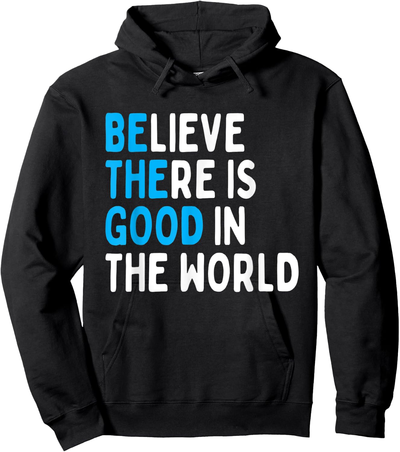 Be The Good - Believe There Is Good In The World Hoodie - Hoodie | Black