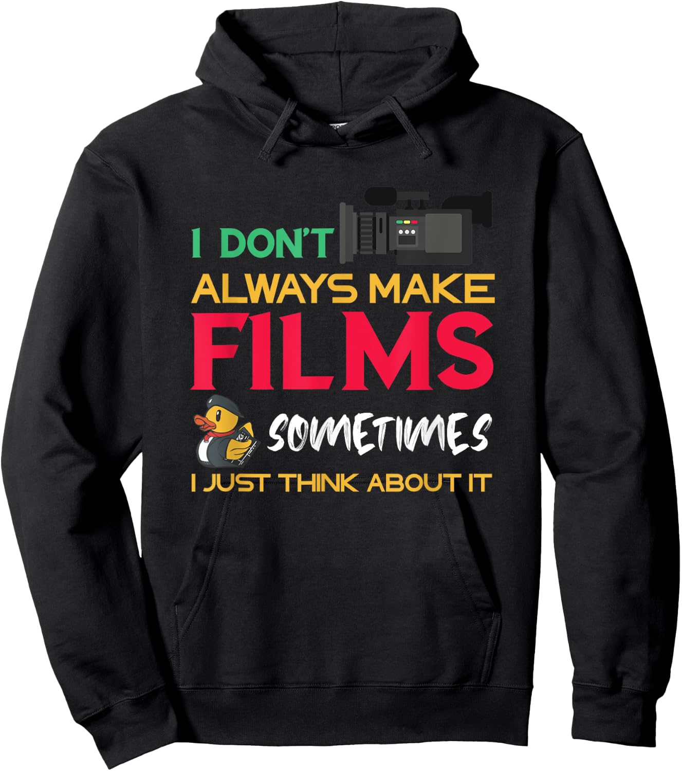 Filmmaker I Don't Always Make Films Filmmaking Film Director Hoodie - Hoodie | Black