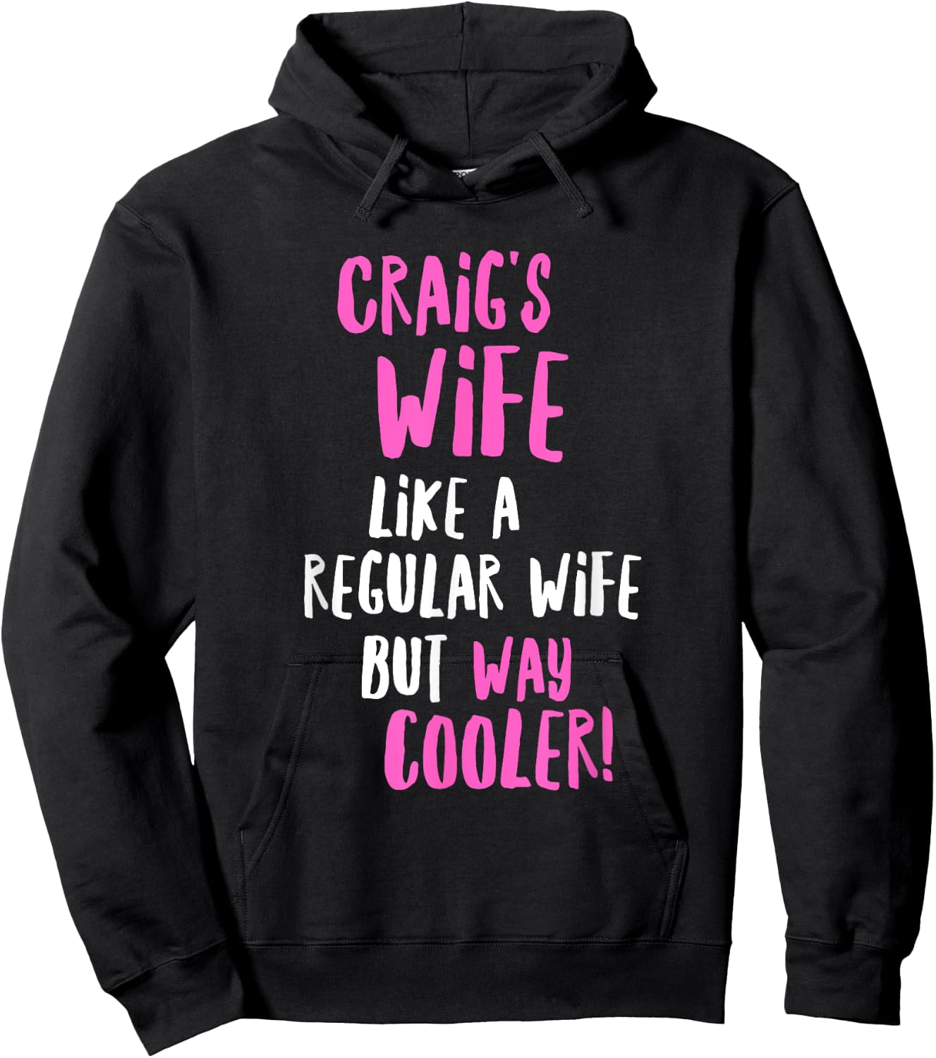 Craig's Wife Funny Text Design Girls Women Wives Hoodie - Hoodie | Black