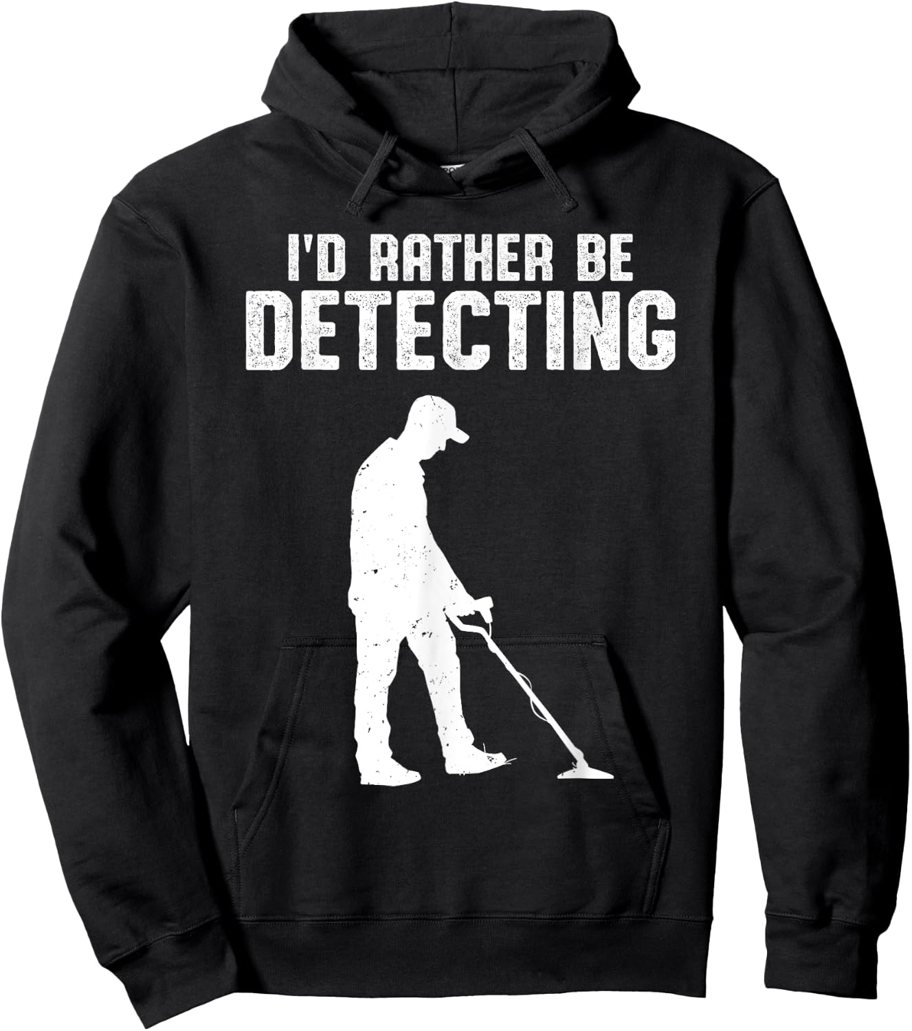 Metal Detecting Treasure Hunter Men I'd Rather Be Detecting Hoodie - Hoodie | Black