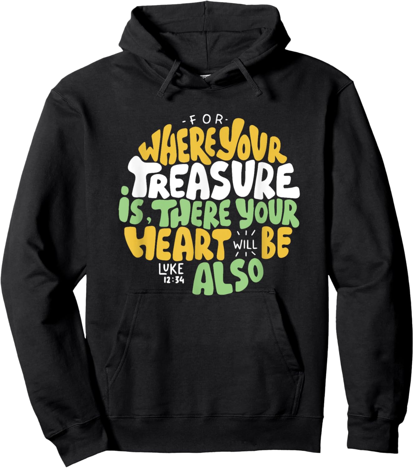 For Where Your Treasure is There Will Be Your Heart Also Hoodie - Hoodie | Black
