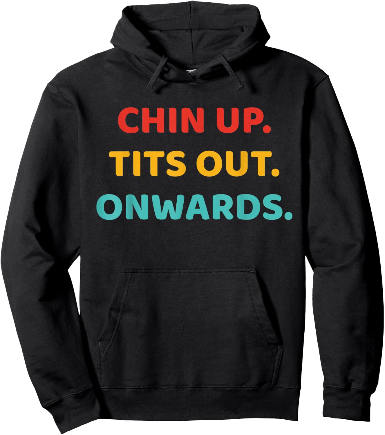 Chin Up Tits Out Onwards Apparel Hoodie - Hoodie | Black