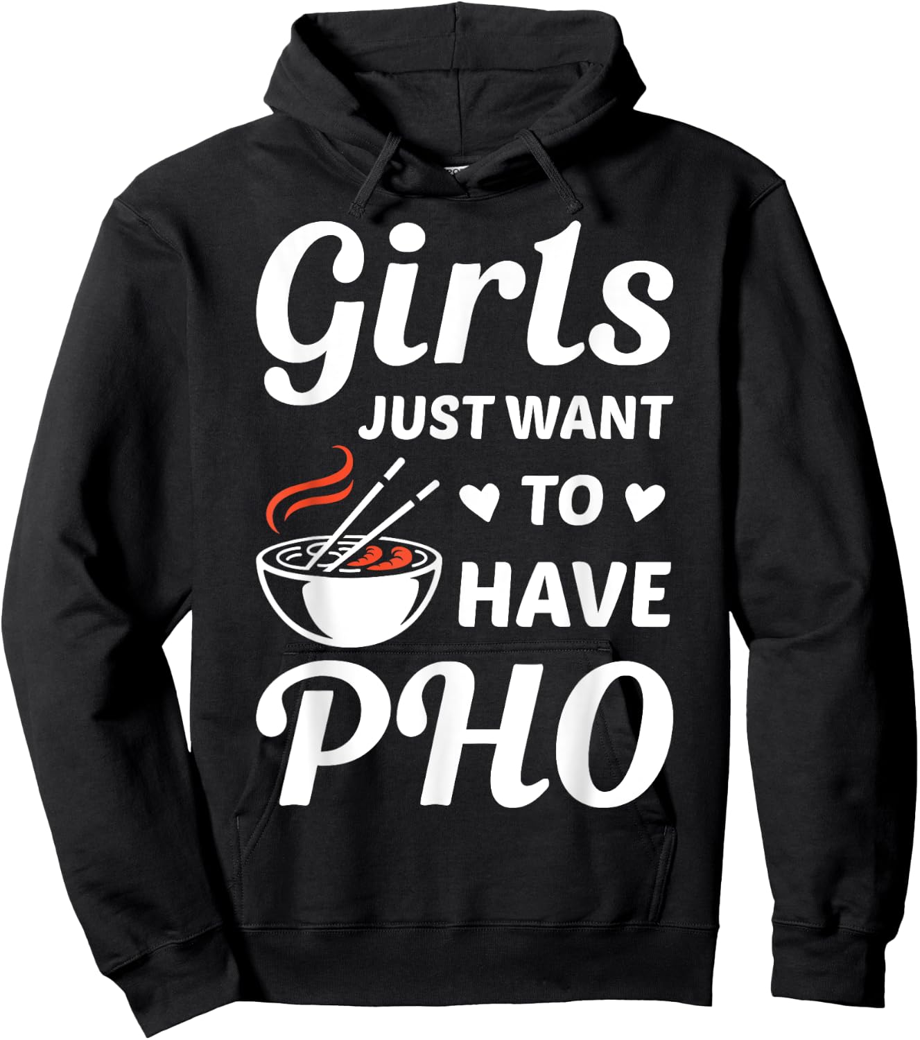 Girls Just Want To have PHO Funny PHO Food Lover Outift Hoodie - Hoodie | Black