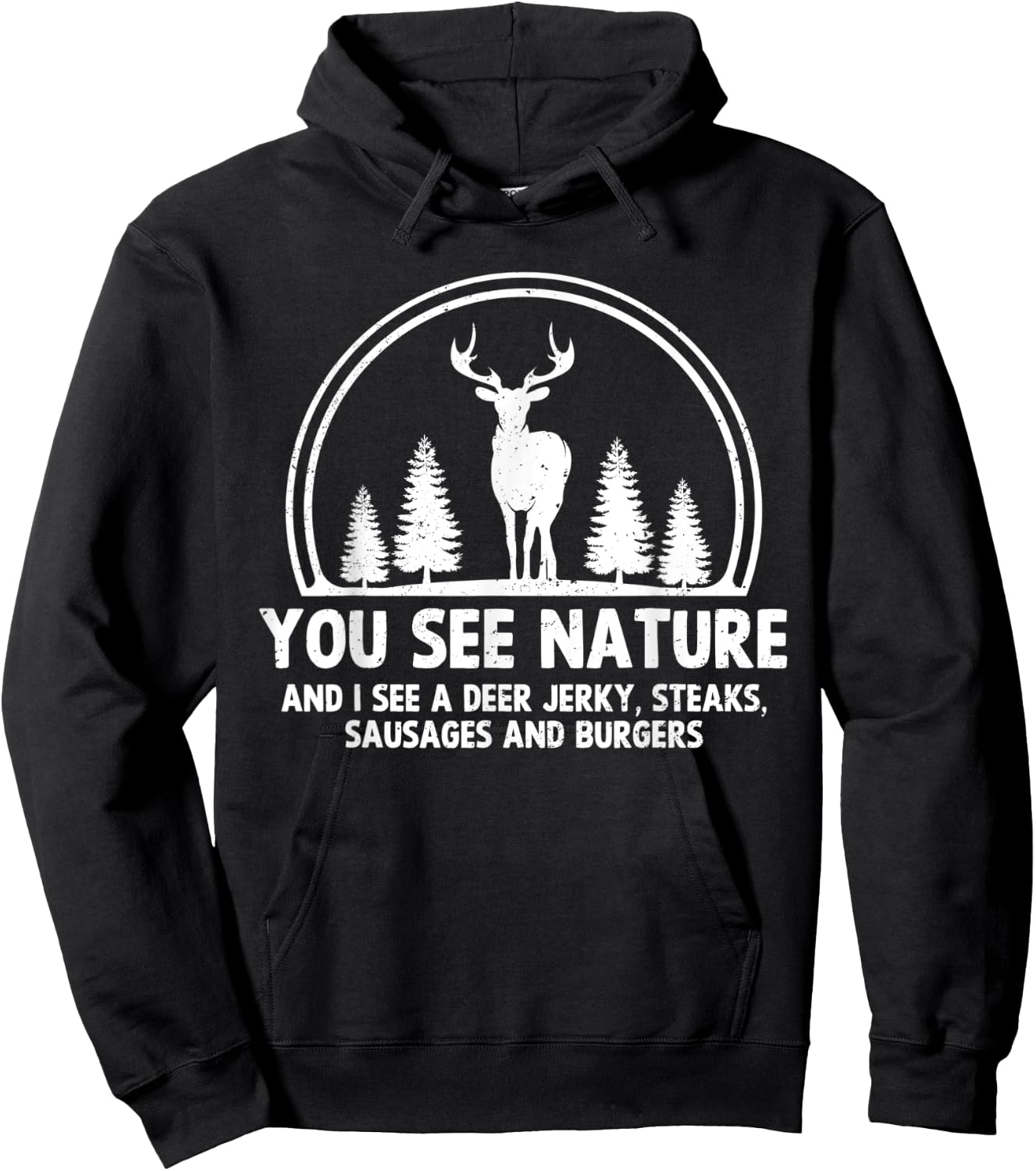 Deer Hunting Shirt You See Nature Funny Hunter Hunting Hoodie - Hoodie | Black