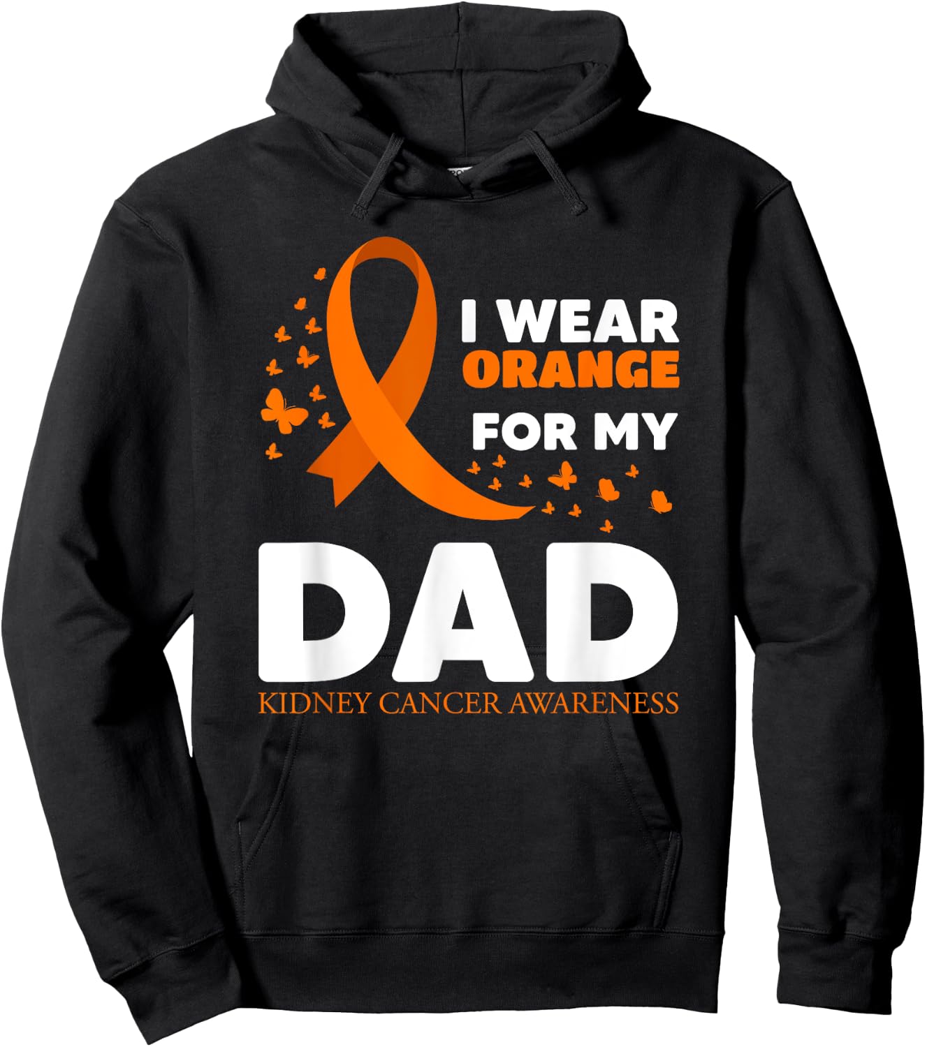 I Wear Orange For My Dad Kidney Cancer Warrior Support Squad Hoodie - Hoodie | Black