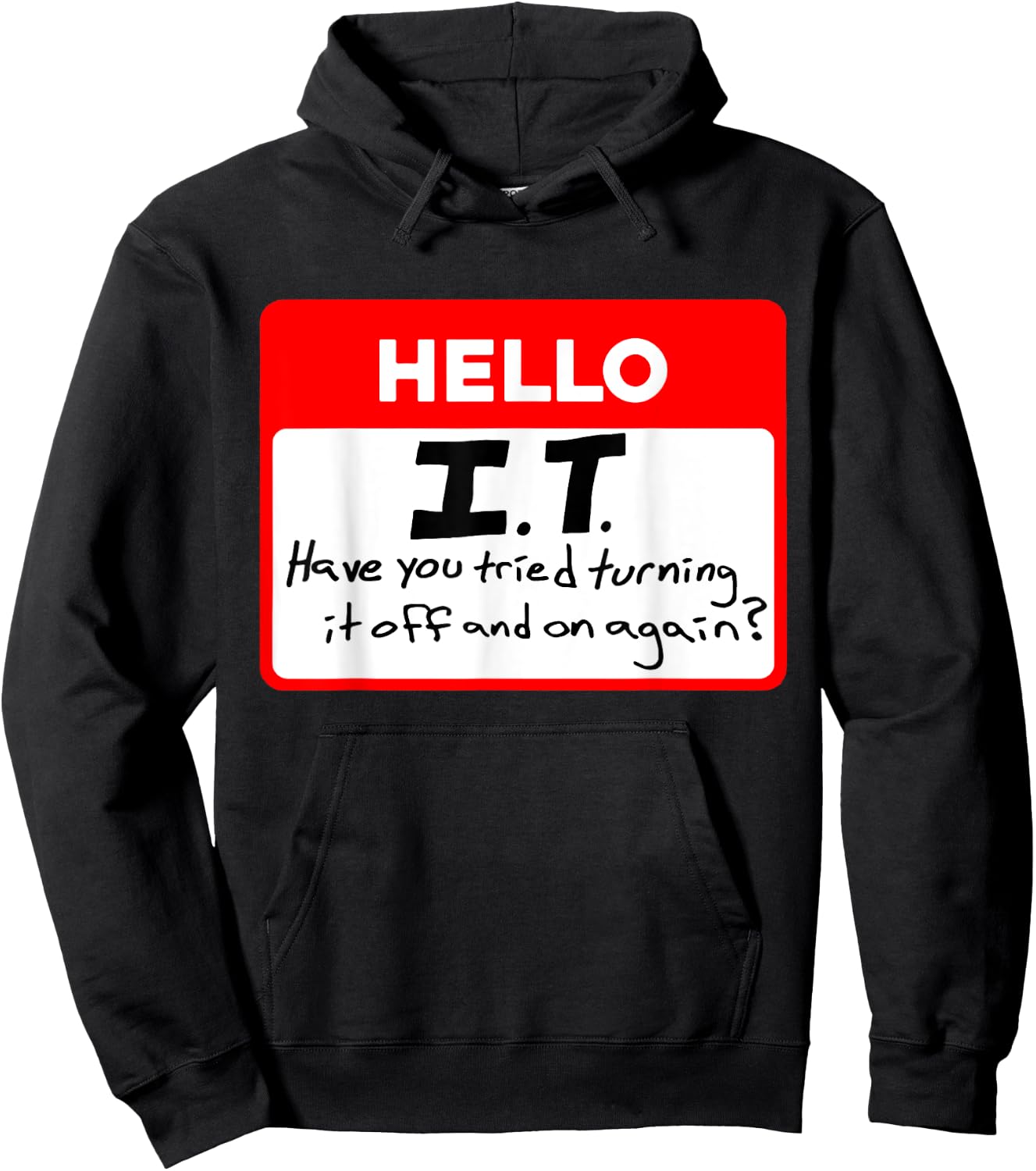 Hello I.T Have You Tried Turning, It Off And On Again? Hoodie - Hoodie | Black