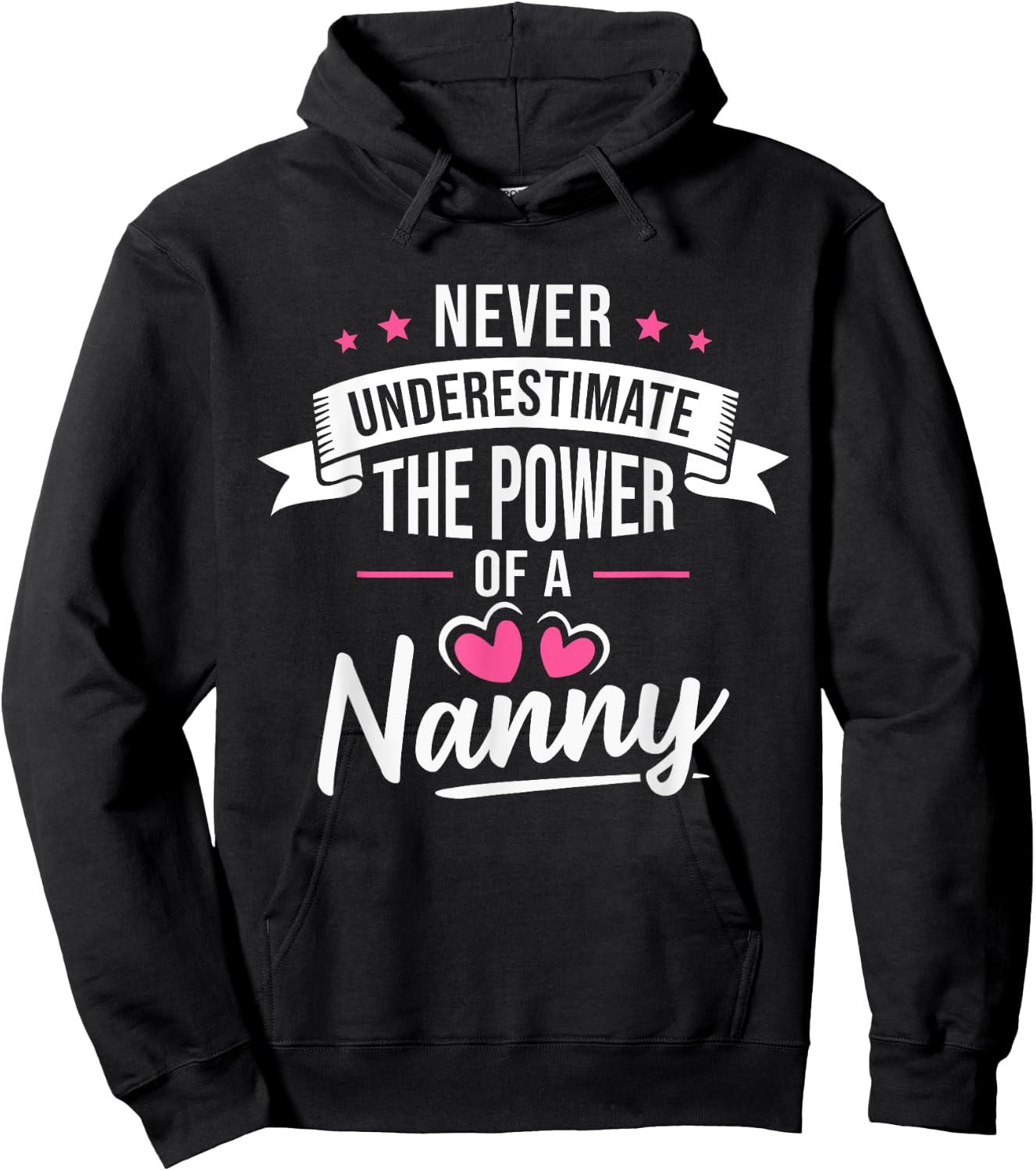 Never Underestimate The Power Of A Nanny Hoodie - Hoodie | Black