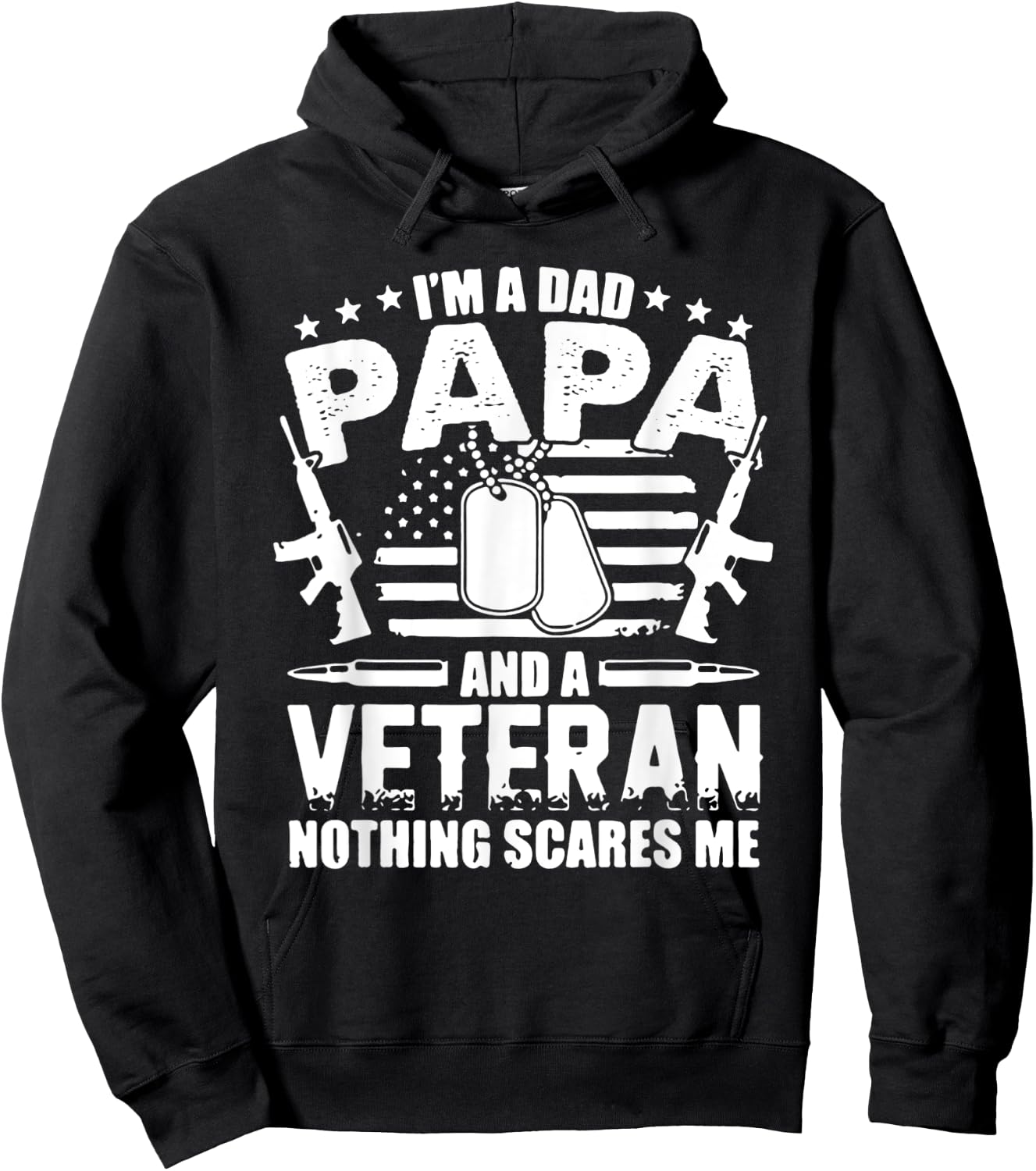 I'm a Dad Papa and a Veteran and Nothing Scares Me Hoodie - Hoodie | Black