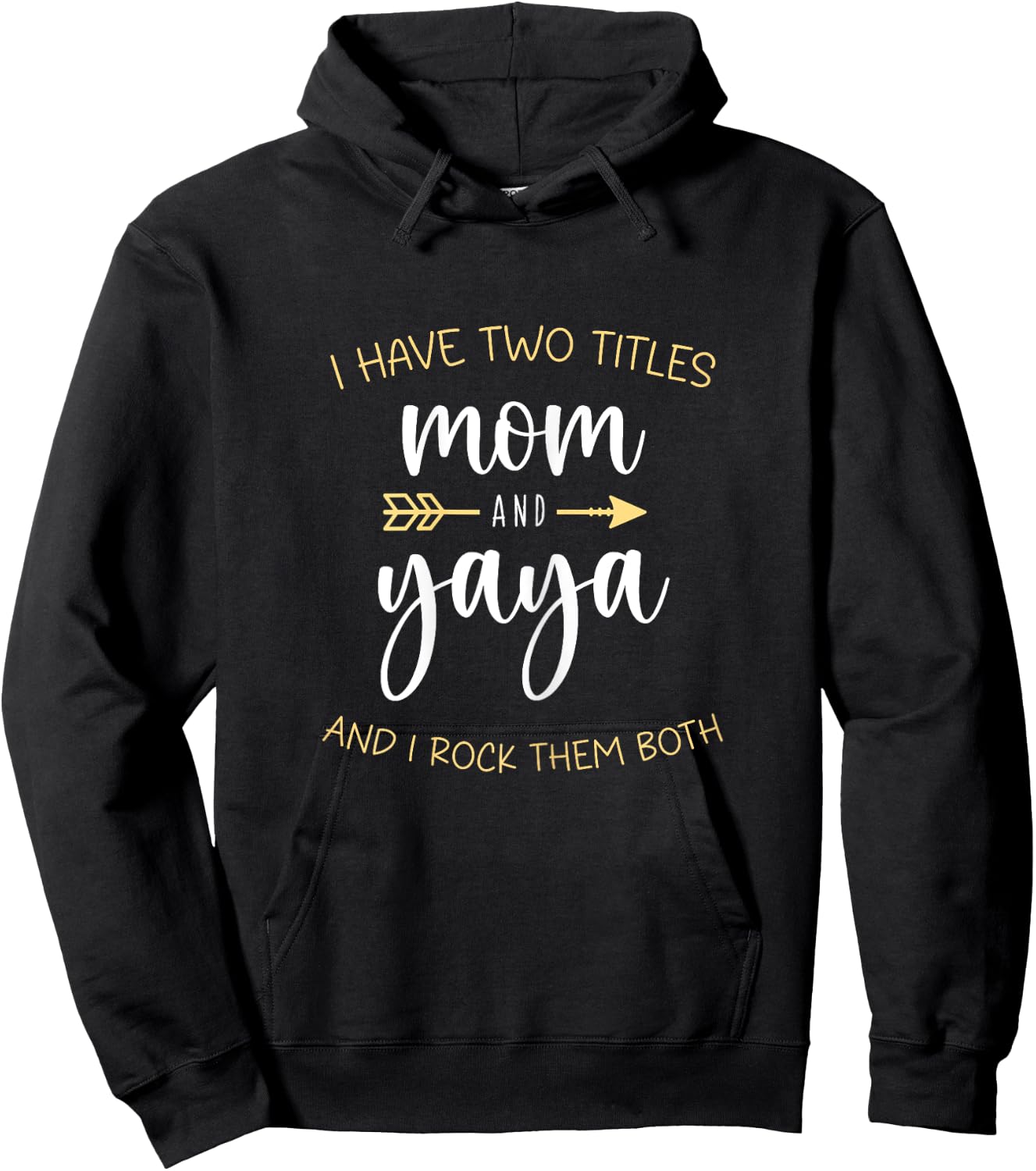 I Have Two 2 Titles Mom And Yaya I Rock Them Both Hoodie - Hoodie | Black