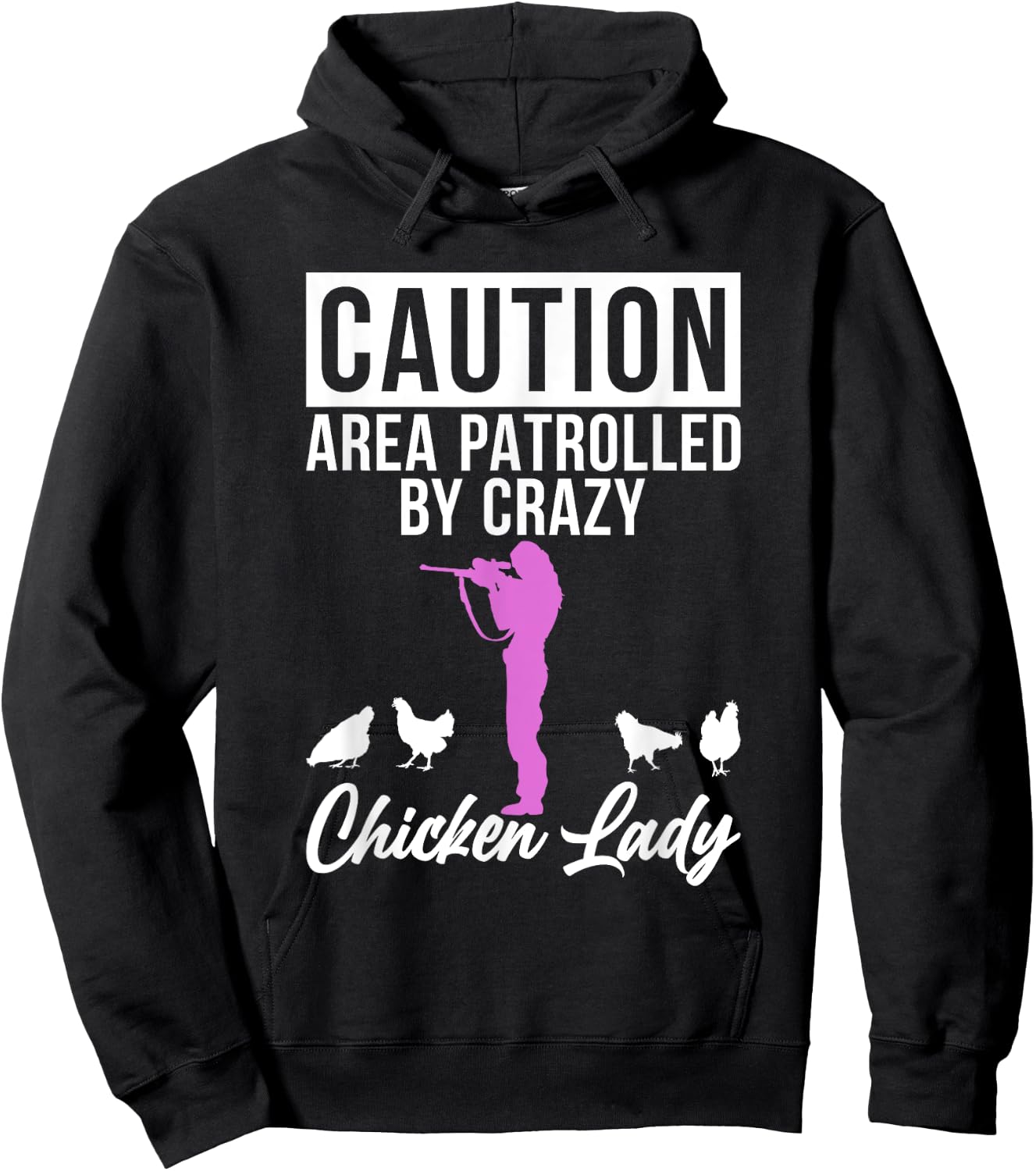 Caution Area patrolled by crazy Chicken Lady Chicken Lover Hoodie - Hoodie | Black