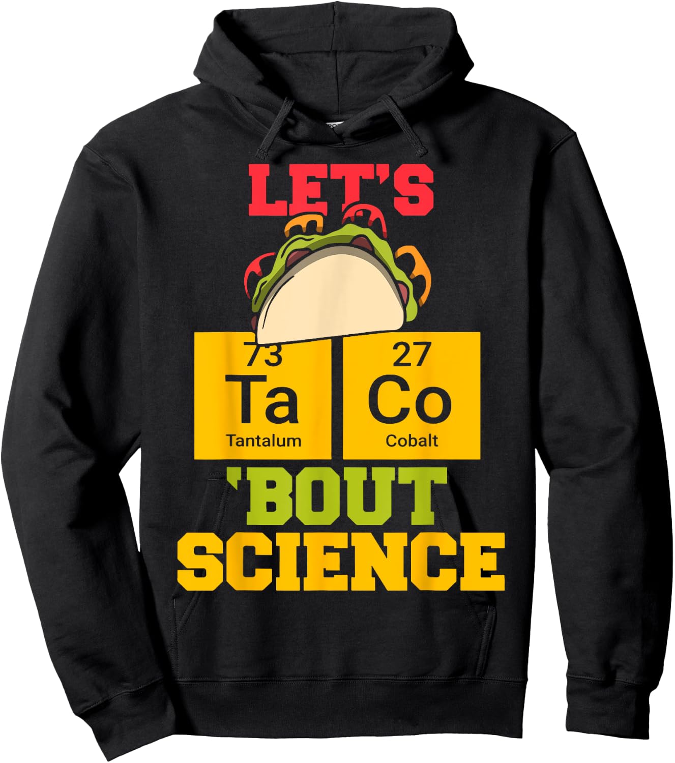 Let's Taco About Science Funny Science Teacher Classic Men Women Hoodie - Hoodie | Black