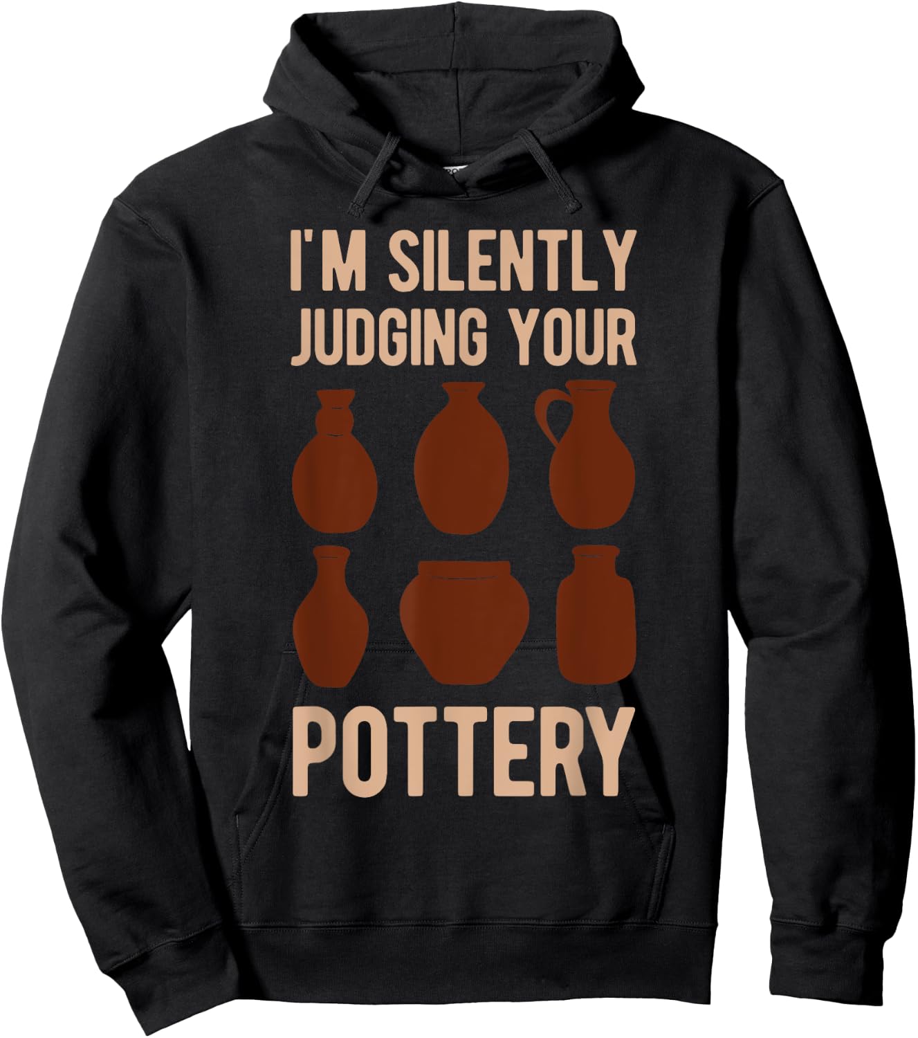 Clay Pot Maker Lover I'm Silently Judging Your Pottery Funny Hoodie - Hoodie | Black