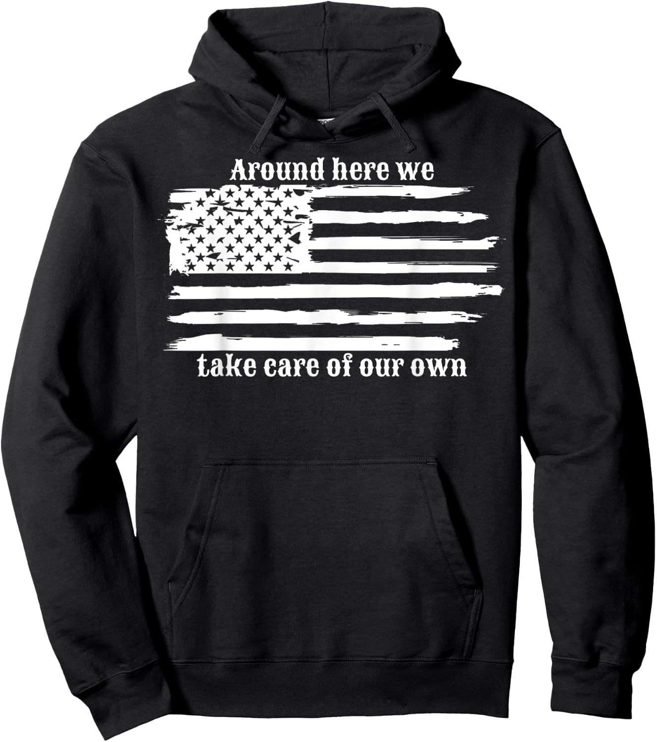 Around Here We Take Care Of Our Own Hoodie - Hoodie | Black