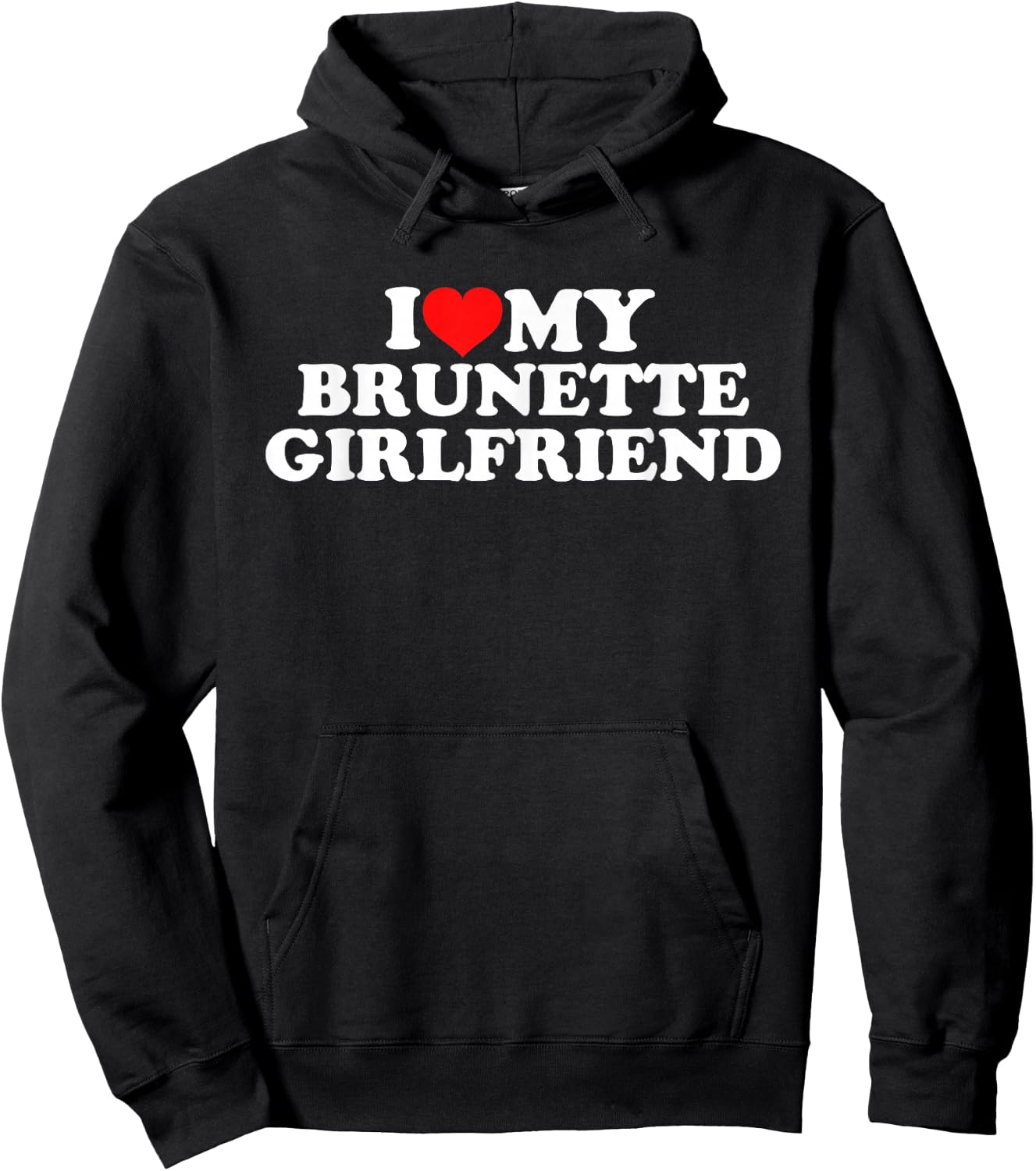 I Love My Brunette Girlfriend Hoodie - Hoodie | Black
