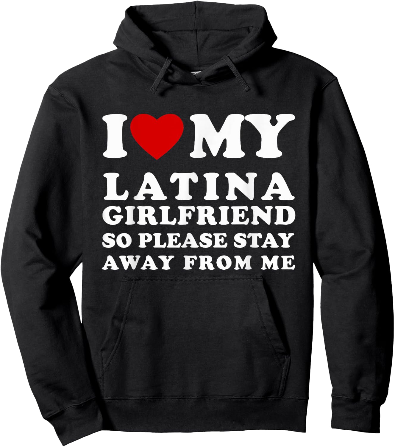I Love My Latina Girlfriend So Please Stay Away From Me Hoodie - Hoodie | Black
