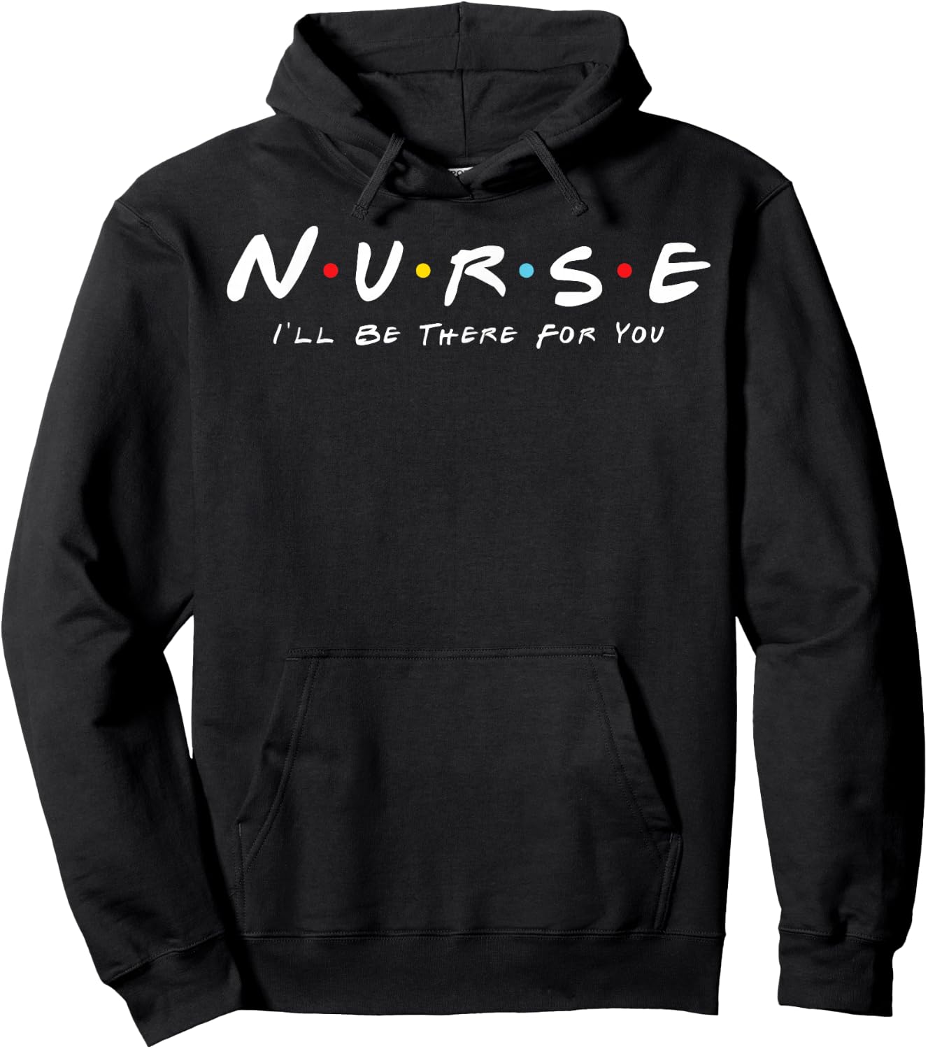 Cute Nurse I will Be There For You Gifts For RN & LPN Hoodie - Hoodie | Black