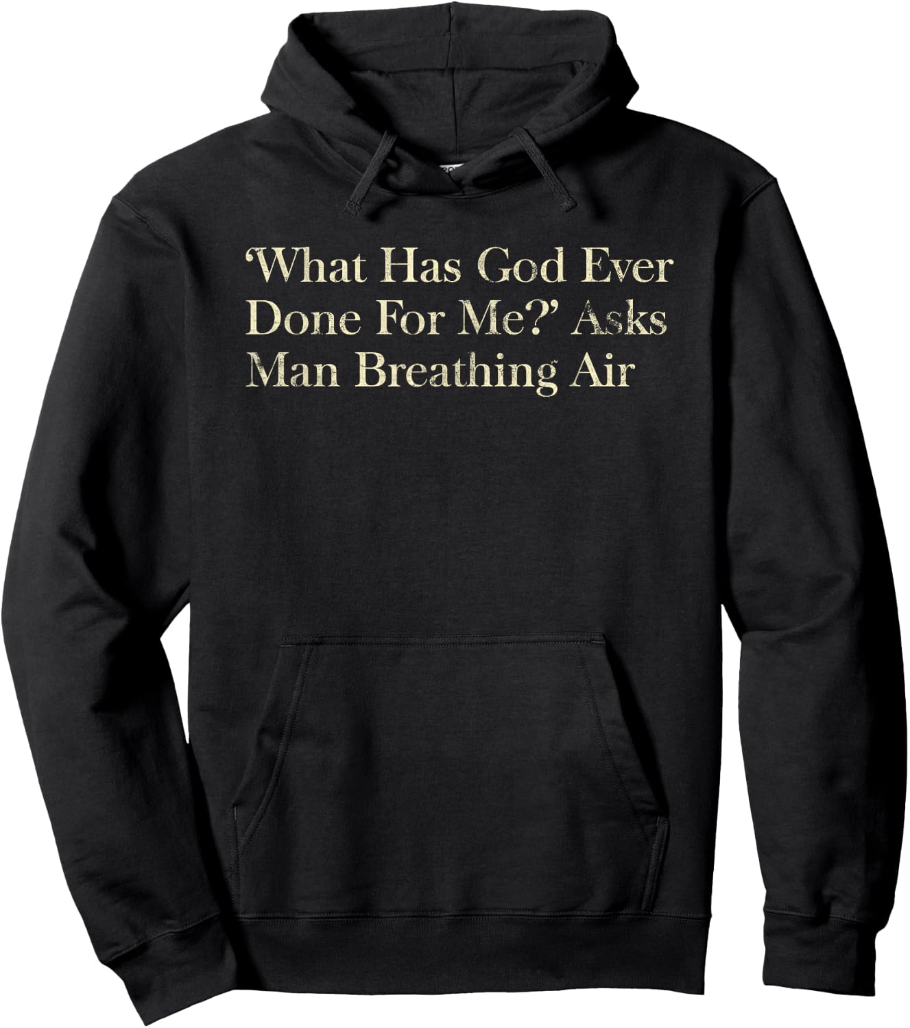 What Has God Ever Done For Me Christian Hoodie - Hoodie | Black
