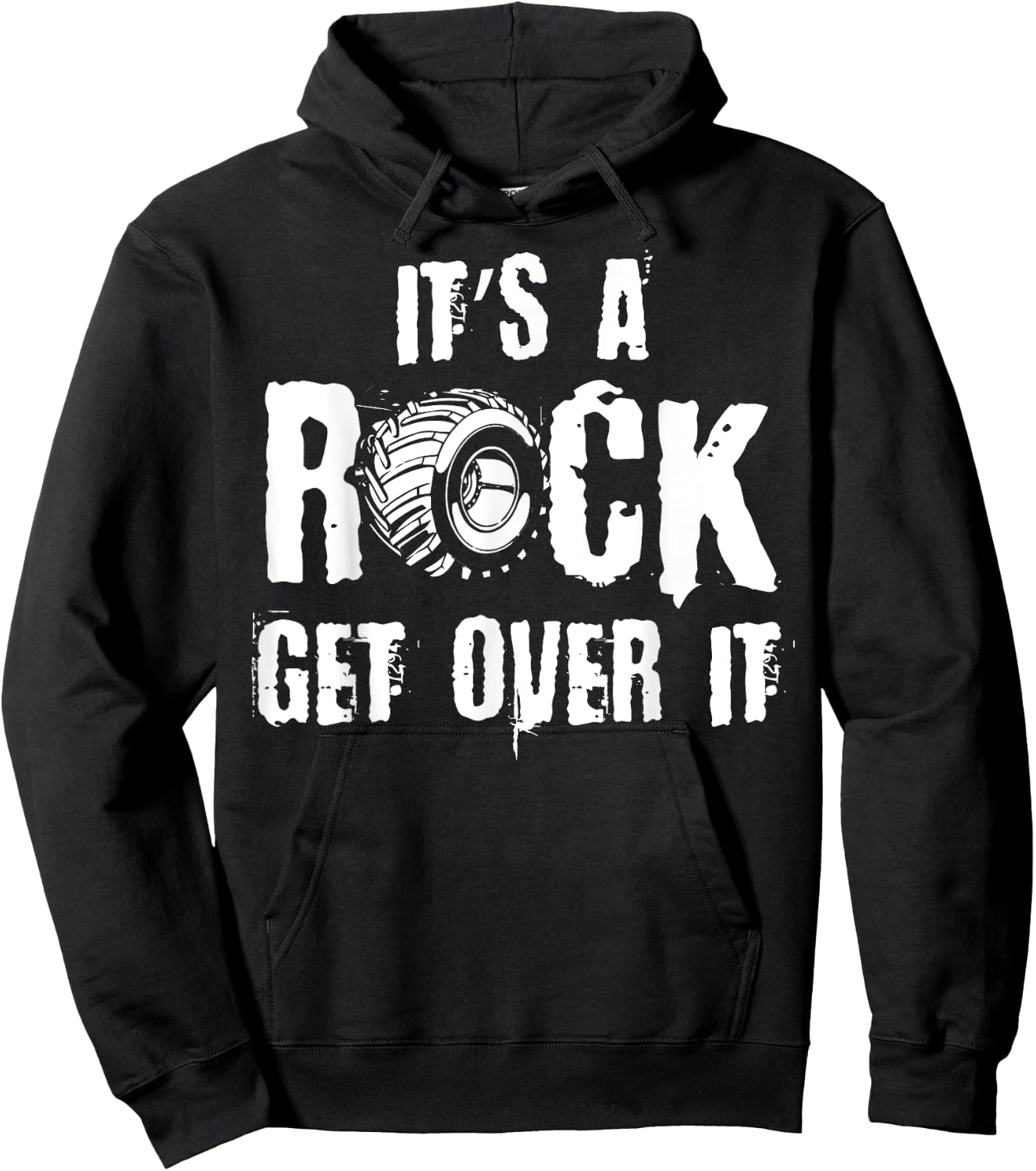 It's A Rock Get Over It, Off-Road Rock Crawling Driver Hoodie - Hoodie | Black