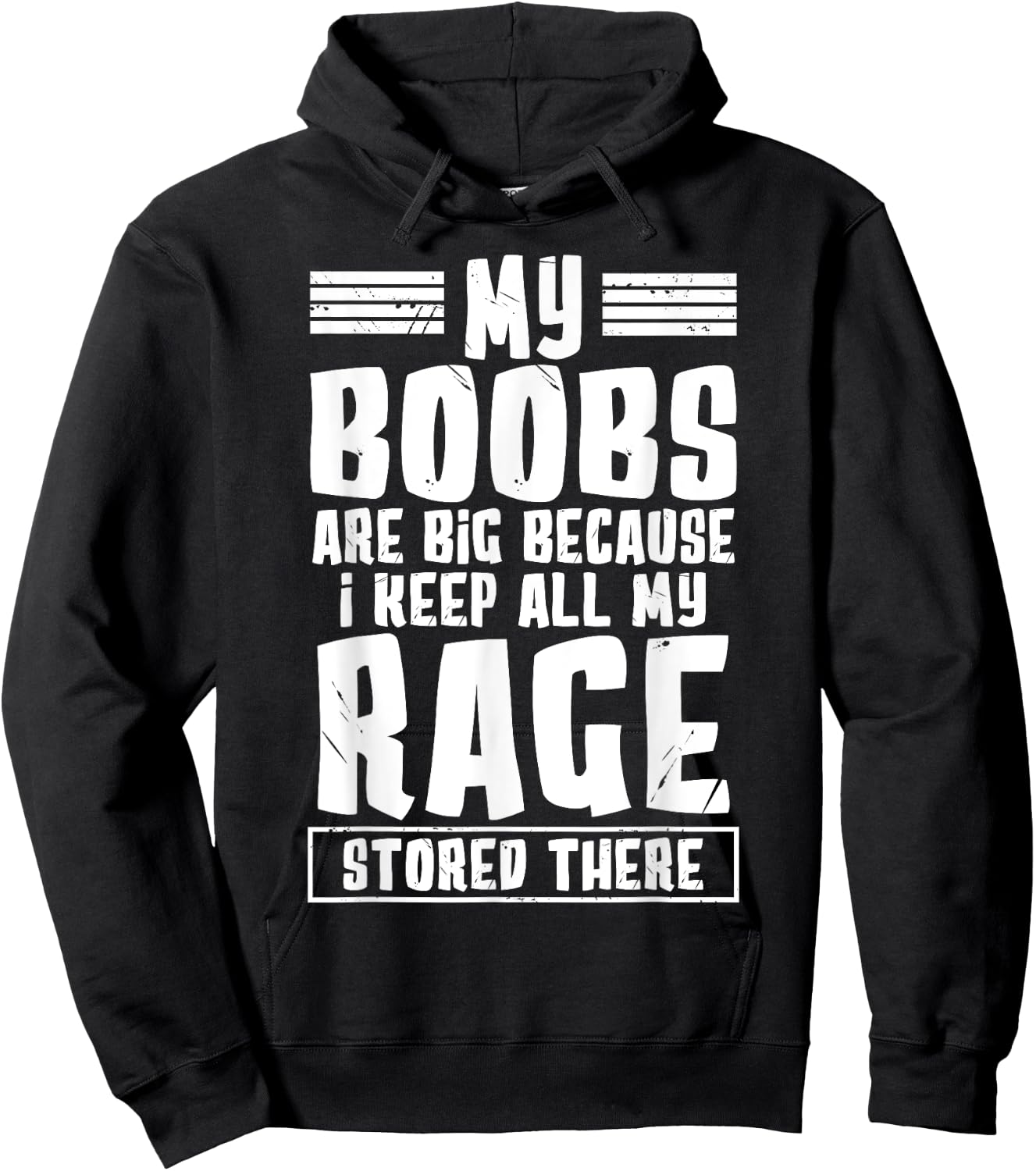 My Boobs Are Big Because I Keep All My Rage Stored There Hoodie - Hoodie | Black