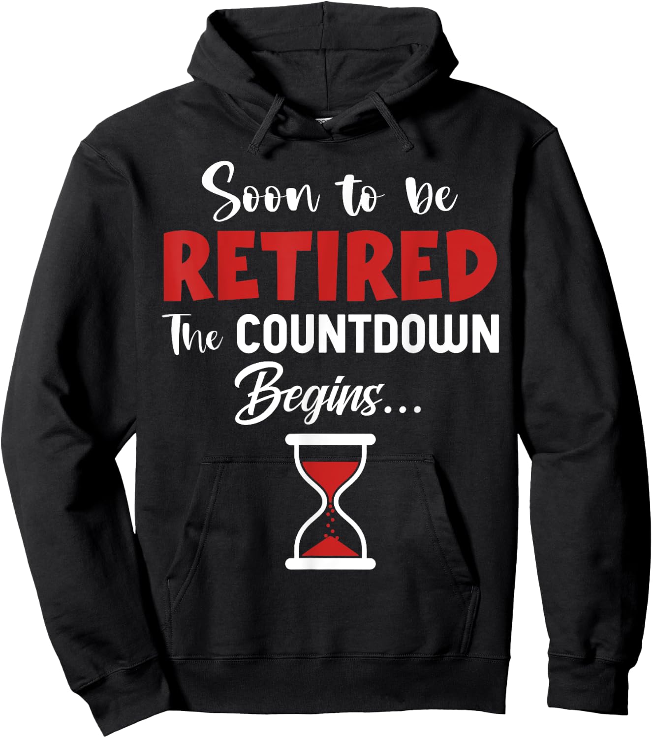 Soon To Be Retired The Countdown Begins Retirement Fun Hoodie - Hoodie | Black