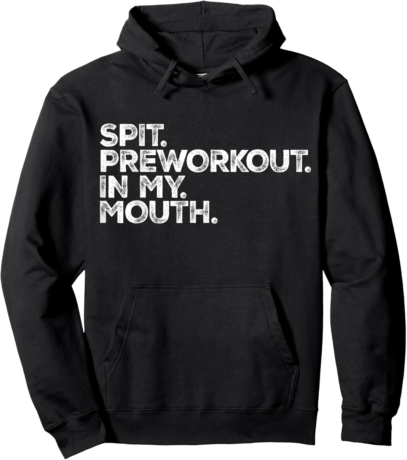 Spit Preworkout In My Mouth Meme Distressed Sarcastic Gym Men Women Hoodie - Hoodie | Black