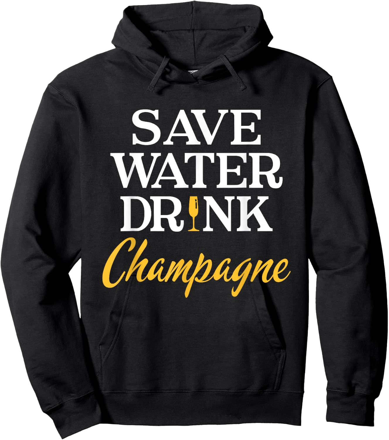 Save Water Drink Champagne Funny Champagne Lover Hoodie - Hoodie | Black