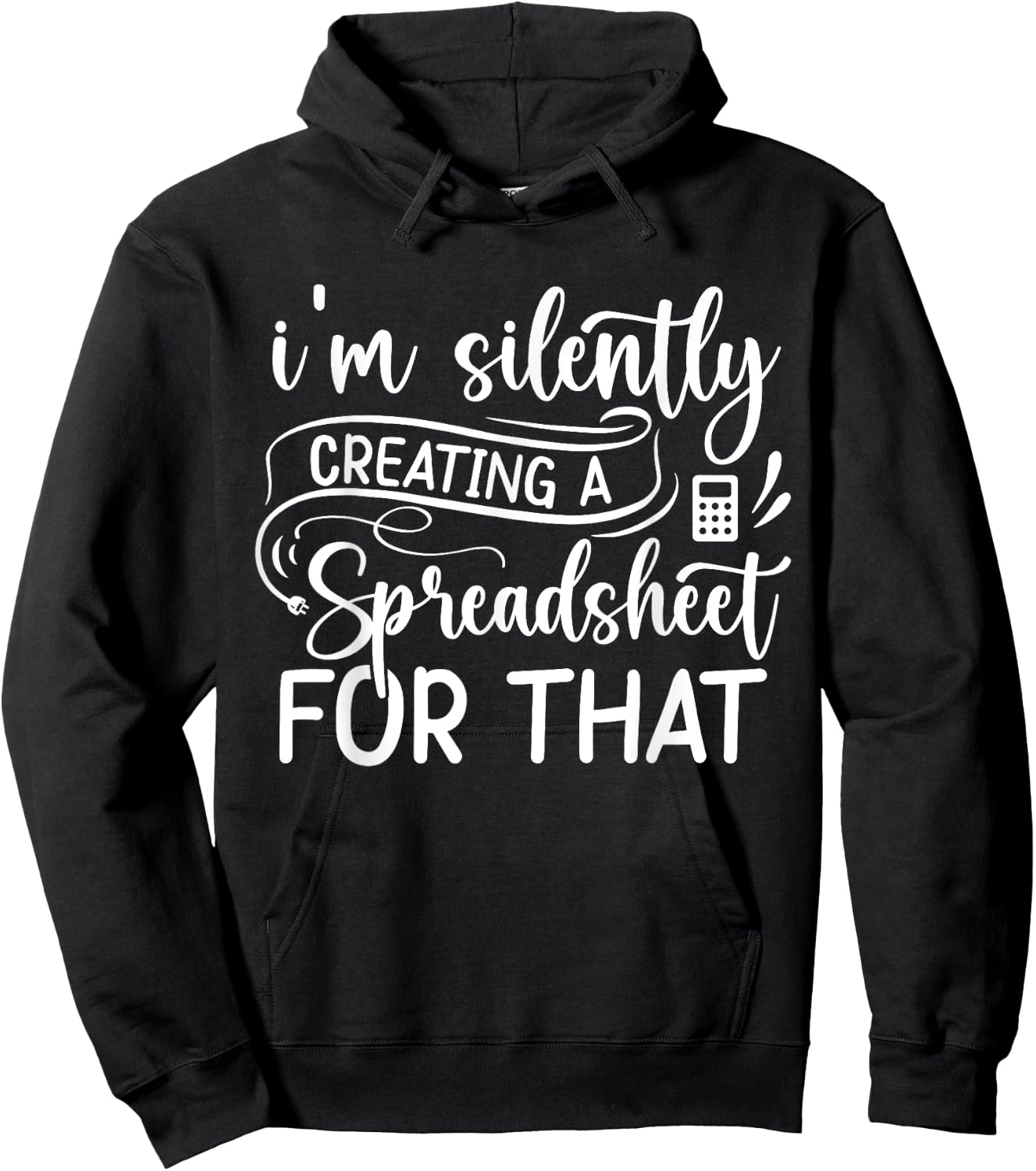Accountant I'm silently creating a spreadsheet for that Hoodie - Hoodie | Black