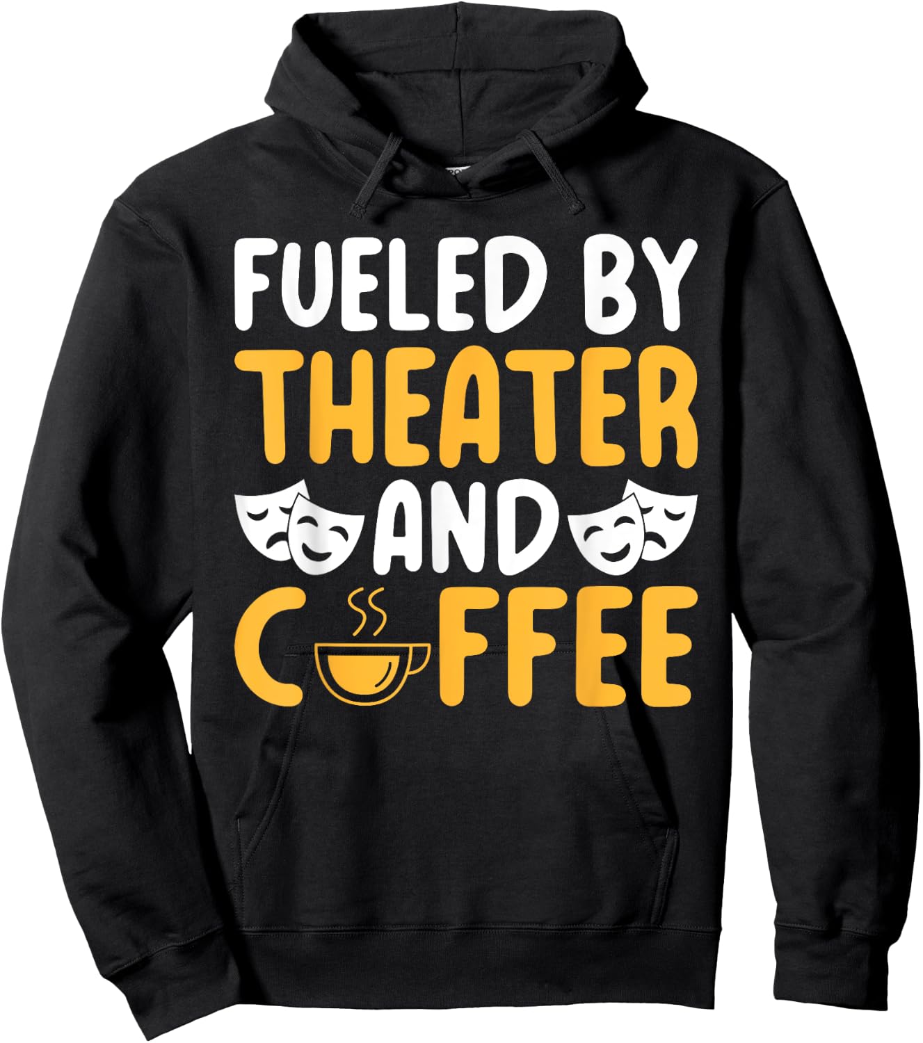 Fueled by Theater and Coffee Lover Theater Hoodie - Hoodie | Black