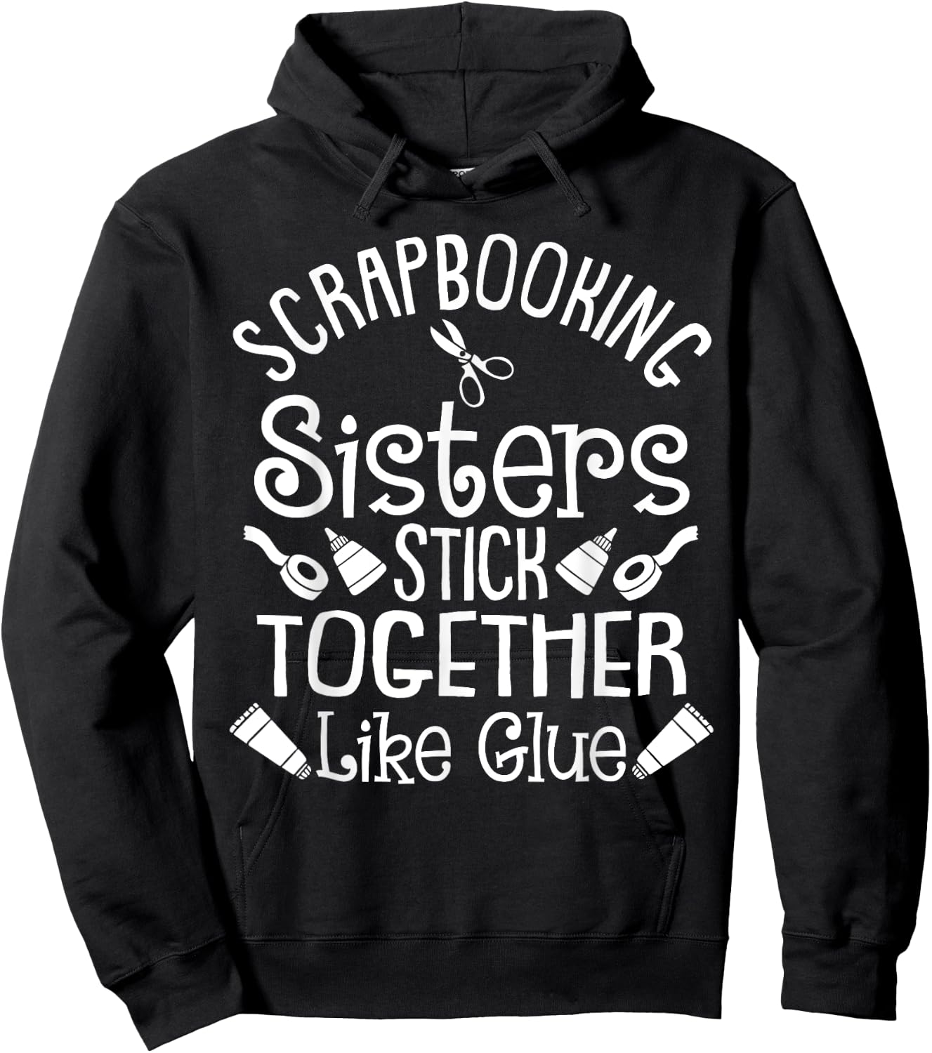 Funny Scrapbooking Gift Scrapbooker Sisters Craft Hoodie - Hoodie | Black
