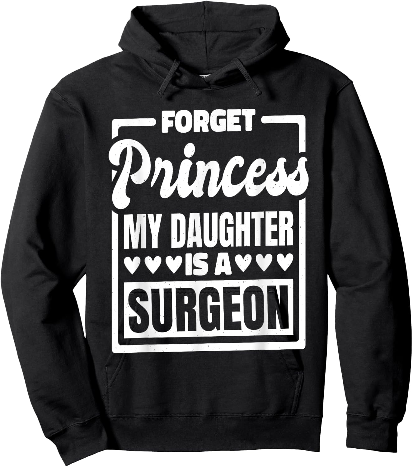 Forget Princess My Daughter Is A Surgeon Hoodie - Hoodie | Black