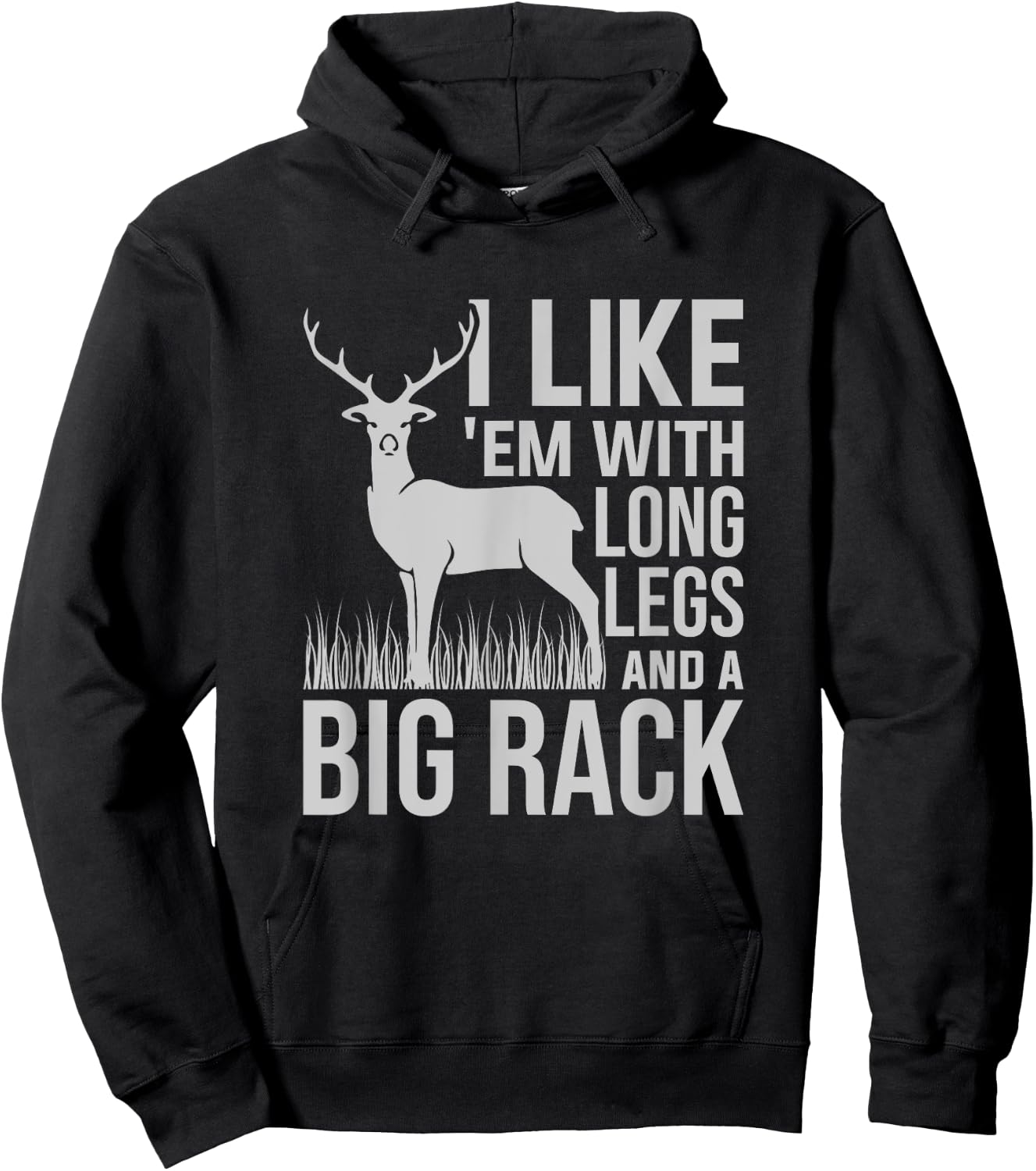 I Like Em With Long Legs And Big Rack Deer Hunting Hoodie - Hoodie | Black