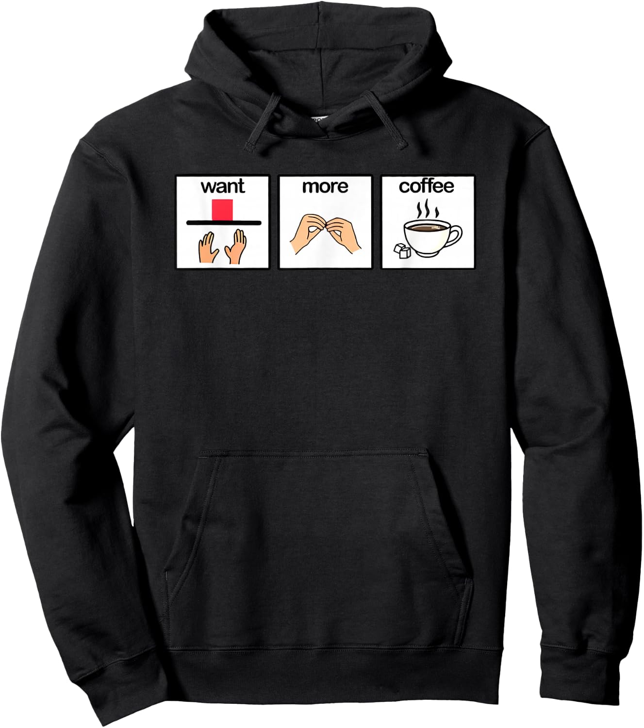Want more coffee sign language speech pathology aac sped Hoodie - Hoodie | Black