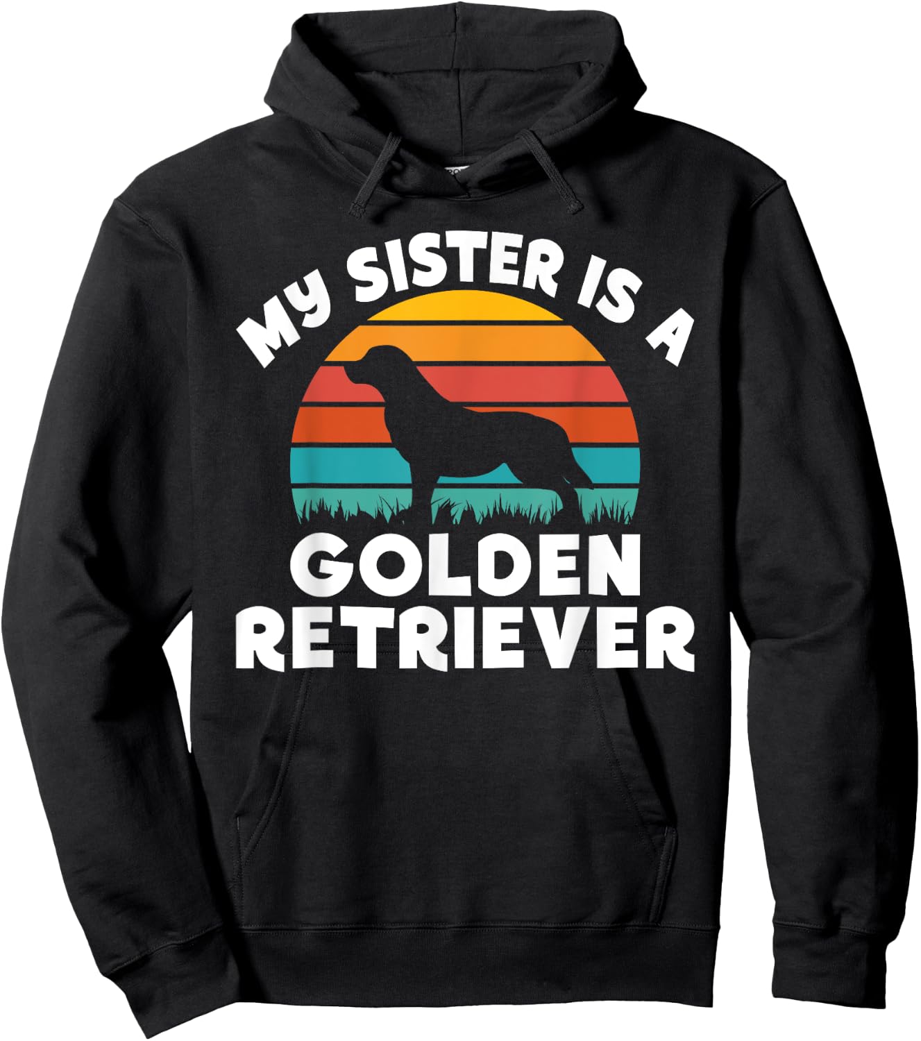 My Sister is a Golden Retriever Hoodie - Hoodie | Black