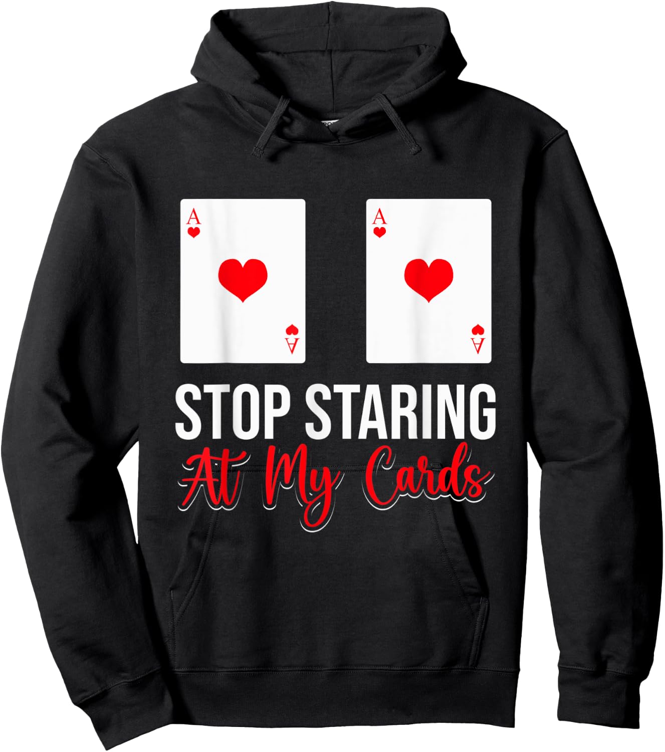 Stop Staring At My Cards Funny Poker Casino Women Hoodie - Hoodie | Black
