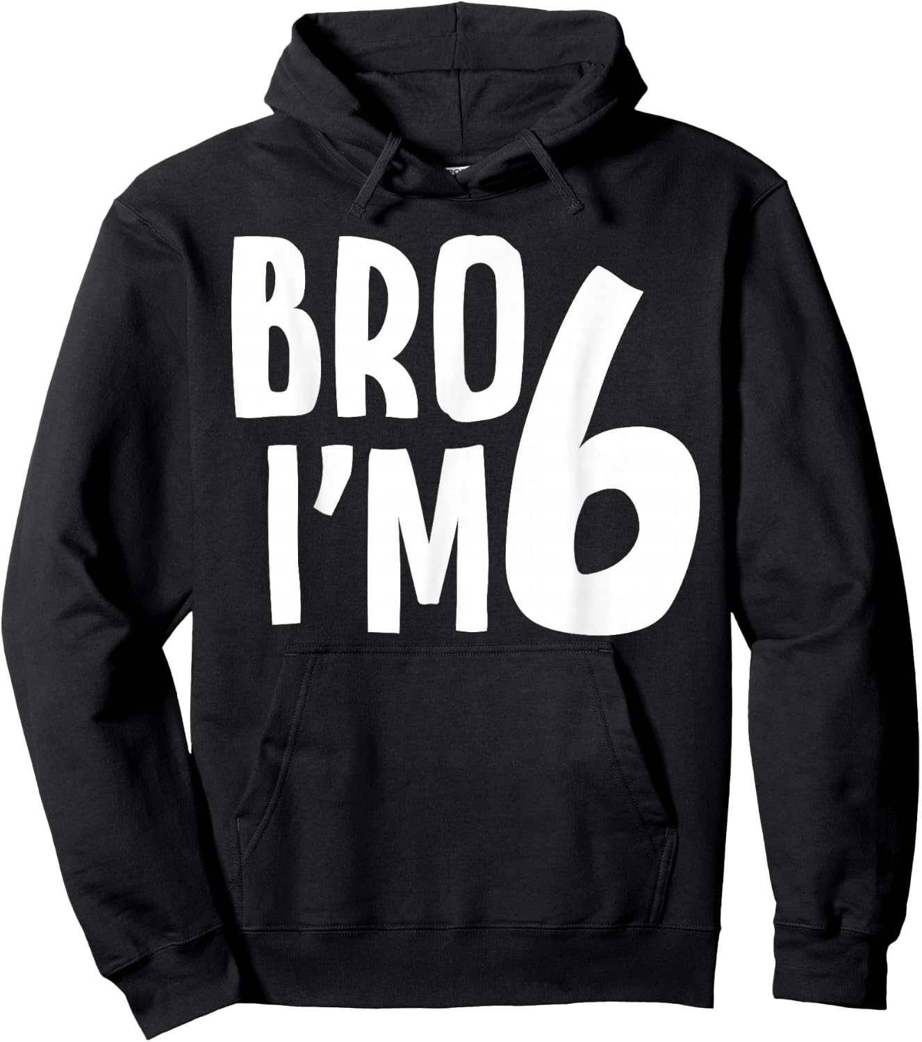 6th Birthday Boy Bro I’m 6 Year Old Boys Kids Six Bday Hoodie - Hoodie | Black