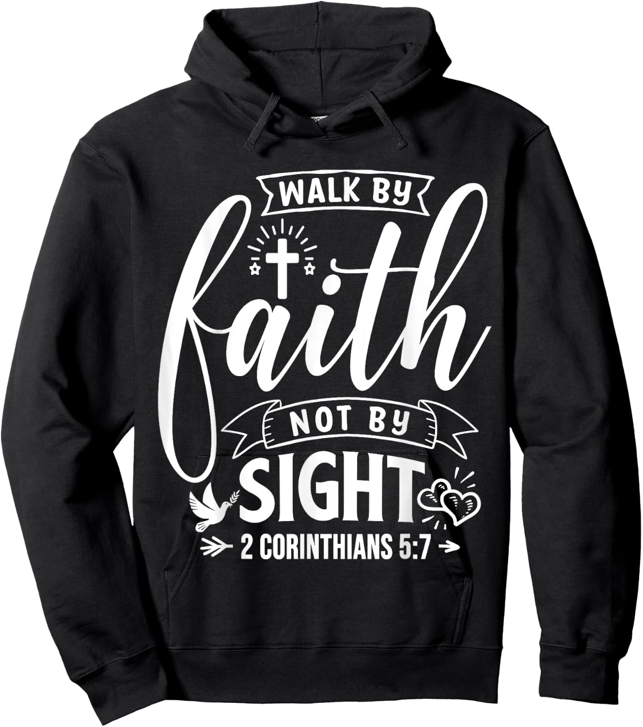 Walk By Faith Not By Sight Bible Verse 2 Corinthians 5:7 Hoodie - Hoodie | Black
