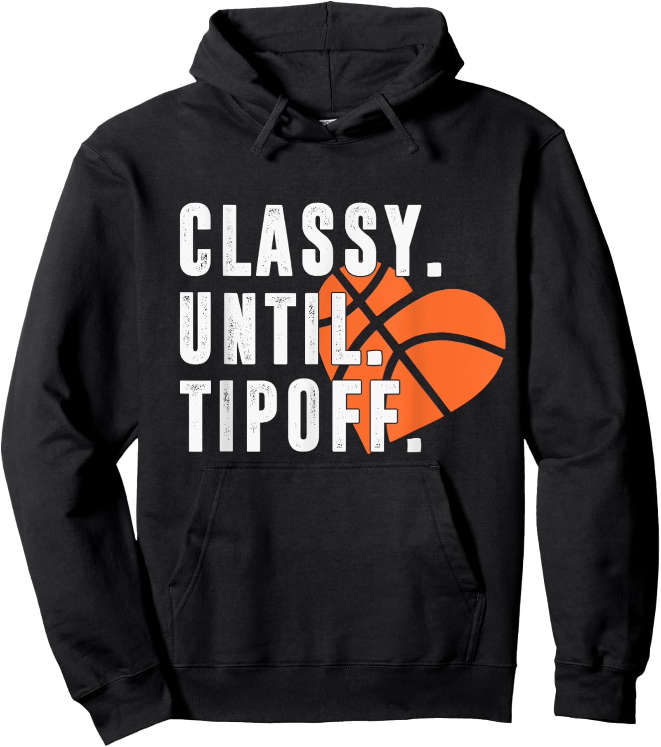 Classy Until Tipoff Funny Basketball Player Sport Lover Hoodie - Hoodie | Black