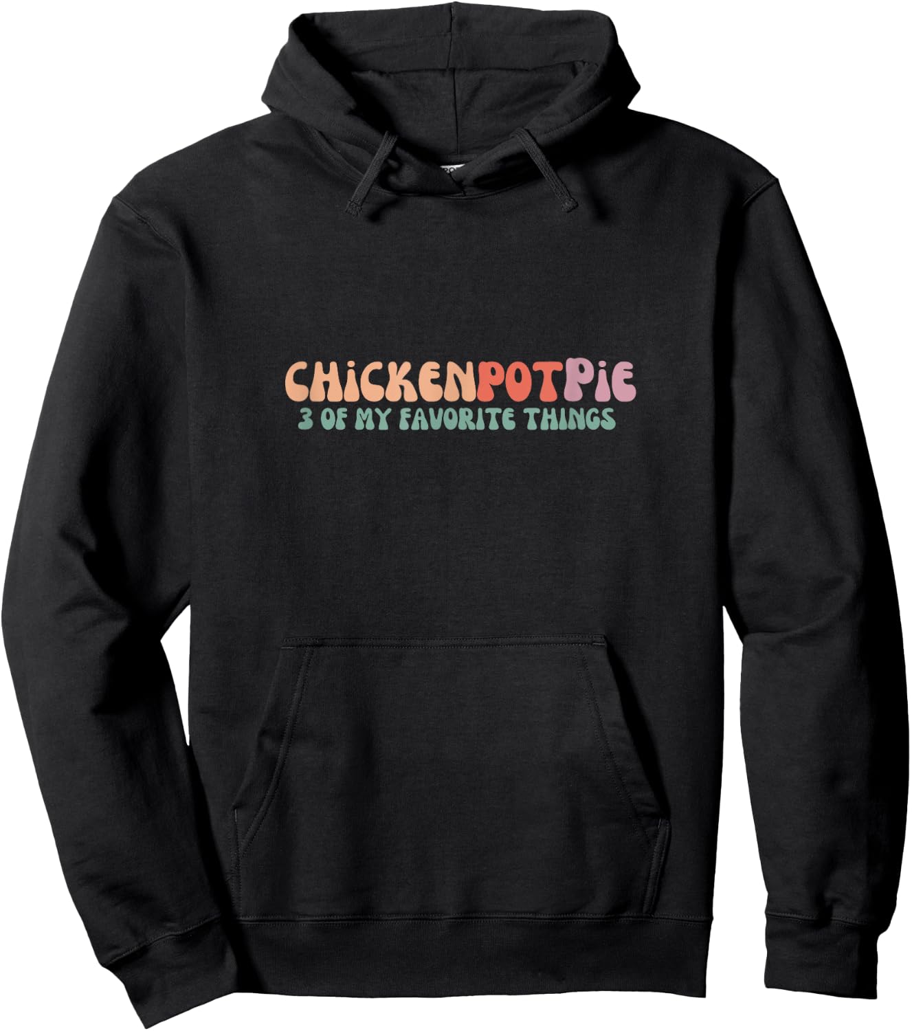 Funny Chicken Pot Pie - 3 of my favorite things Chicken Pot Pie - Black - -Adults - Short Sleeve - Small Hoodie - Hoodie | Black