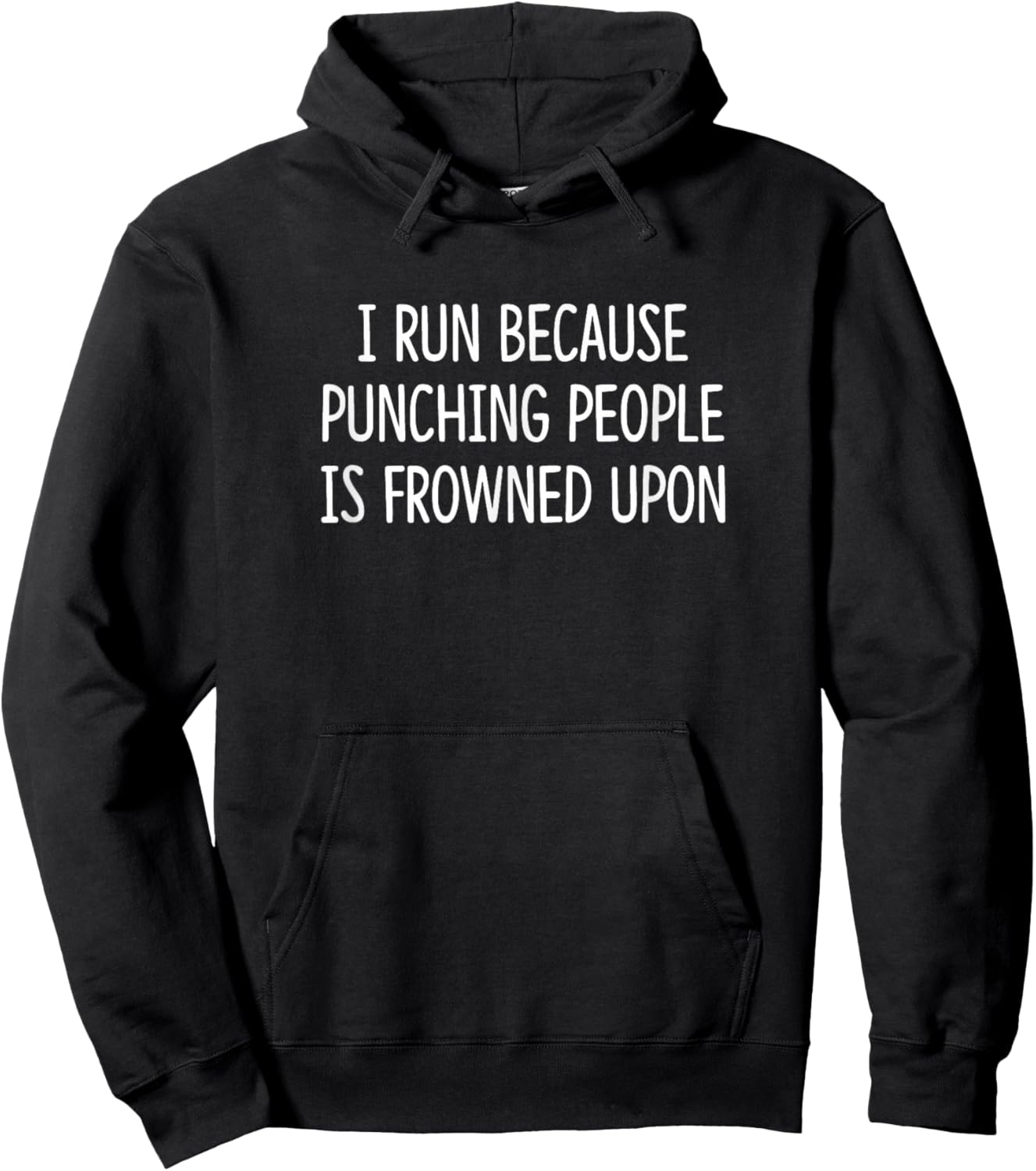 I Run Because Punching People Is Frowned Upon Hoodie - Hoodie | Black
