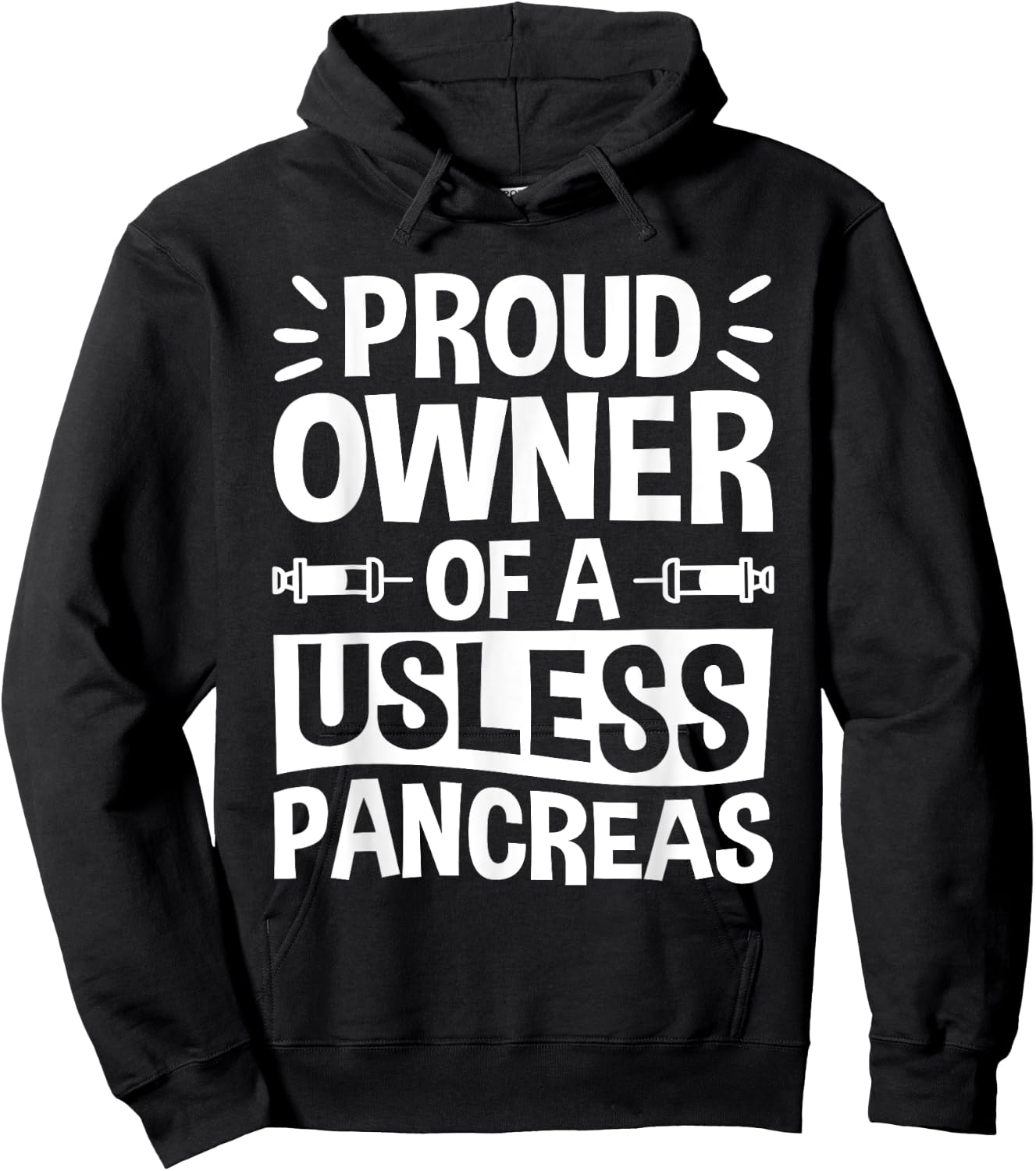 Proud Owner Of A Useless Pancreas, Pancreas Diabetes Hoodie - Hoodie | Black