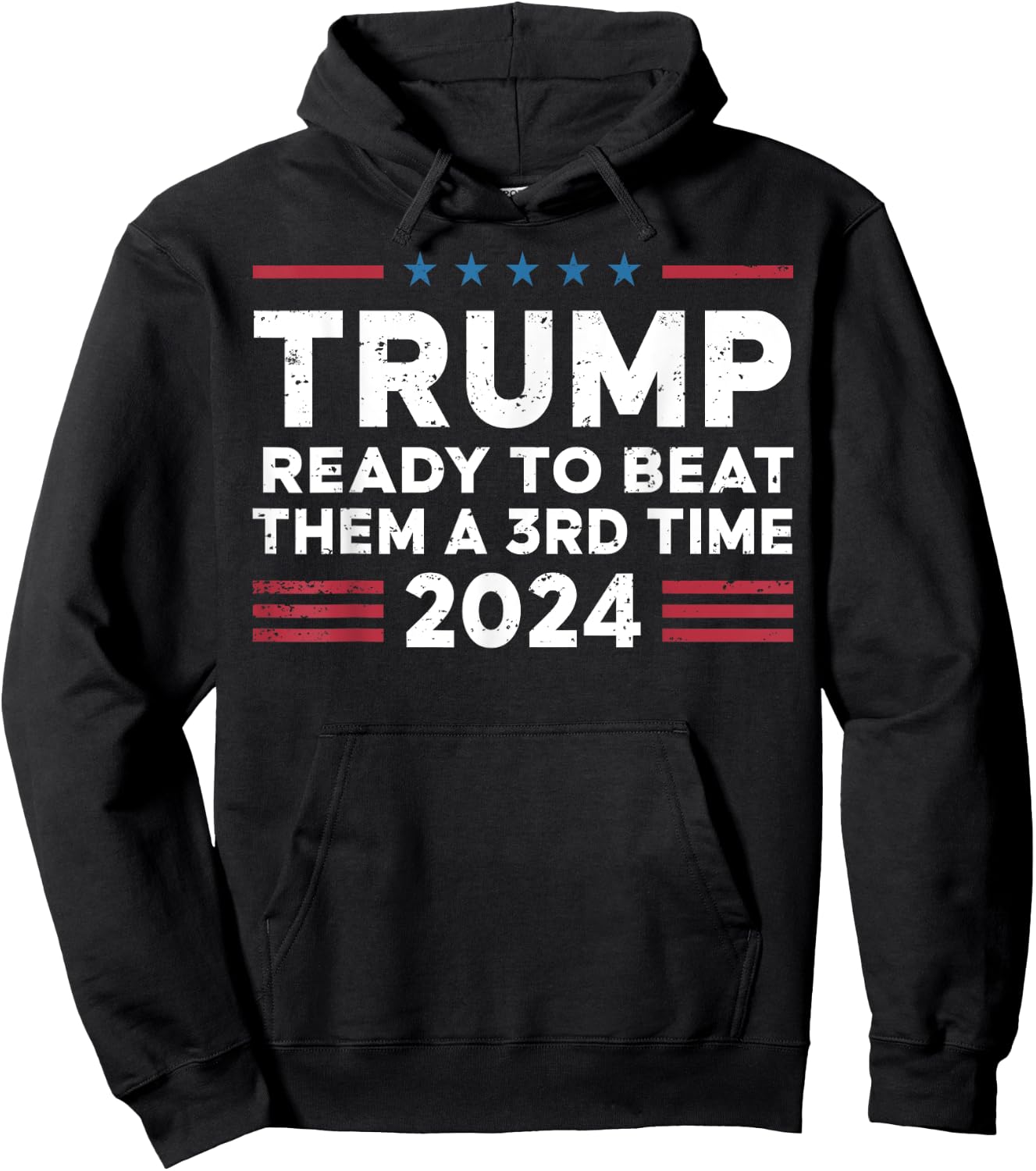 Trump Ready To Beat Them A 3rd Time 2024 Hoodie - Hoodie | Black