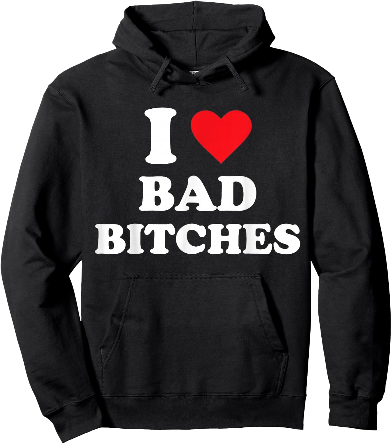 I Love Bad Bitches Hoodie - Hoodie | Black