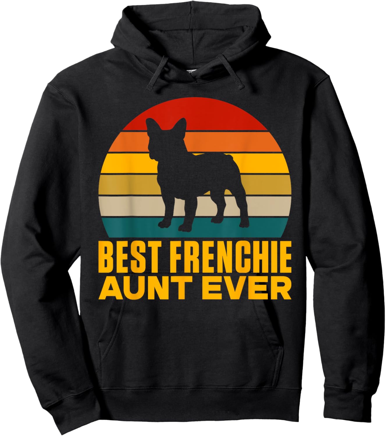 Best Frenchie Aunt Ever Frenchie Aunt Hoodie - Hoodie | Black